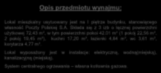 m². Lokal wyposażony jest w instalacje: elektryczną, wodną(miejską), kanalizacyjną (miejską). System centralnego ogrzewania własna kotłownia gazowa.