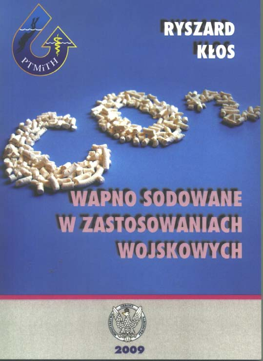 Nr 2 (27) 2009 rok Ostatnio nakładem Wydawnictwa PTMiTH ukazała się publikacja: R. Kłos Wapno sodowane w zastosowaniach wojskowych ISBN 978-83-924989-5-7 str.