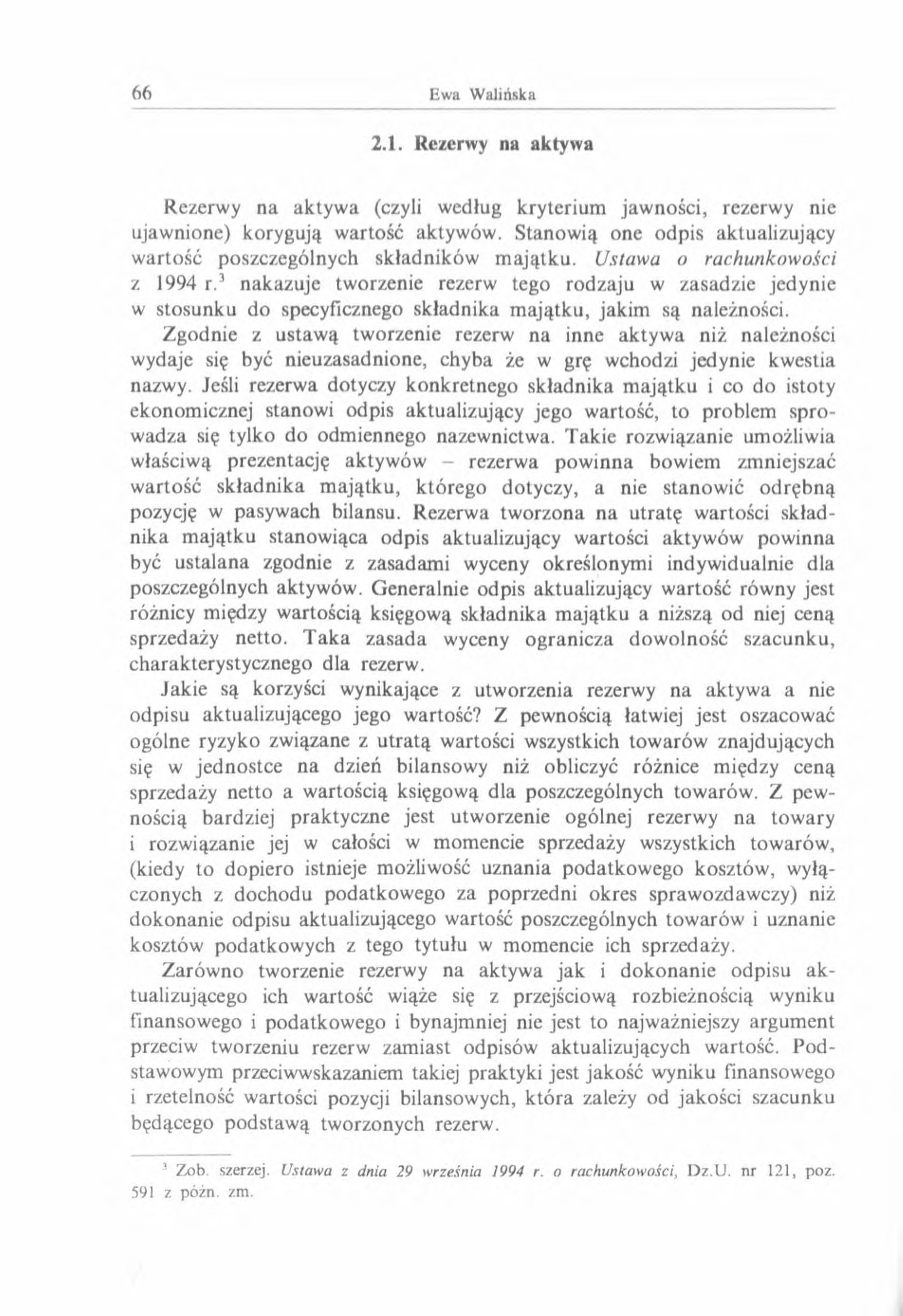 2.1. Rezerwy na aktywa Rezerwy na aktyw a (czyli według kryterium jaw ności, rezerwy nie ujawnione) korygują wartość aktywów.