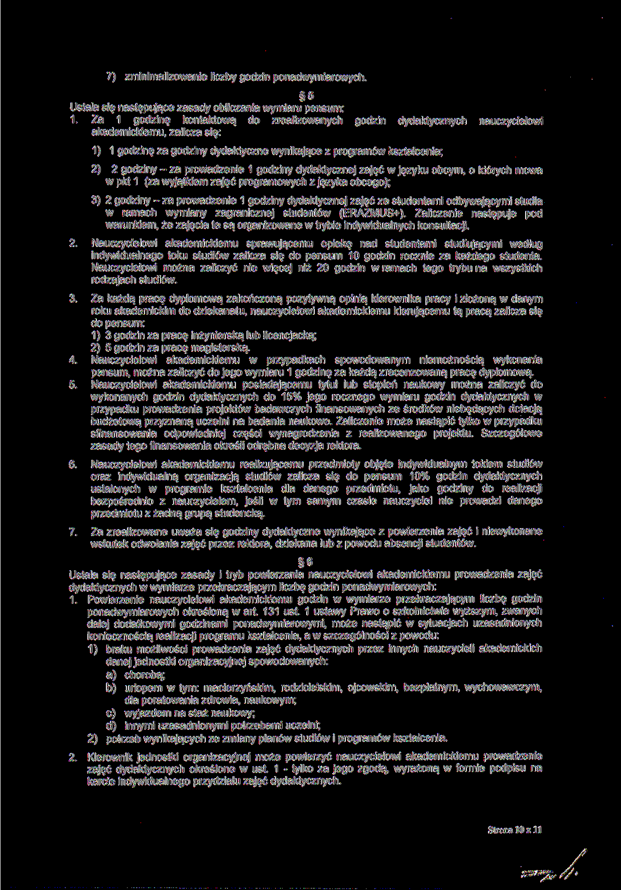 7) zminimalizowanie liczby godzin ponadwymiarowych. 5 Ustala się następujące zasady obliczania wymiaru pensum: 1.