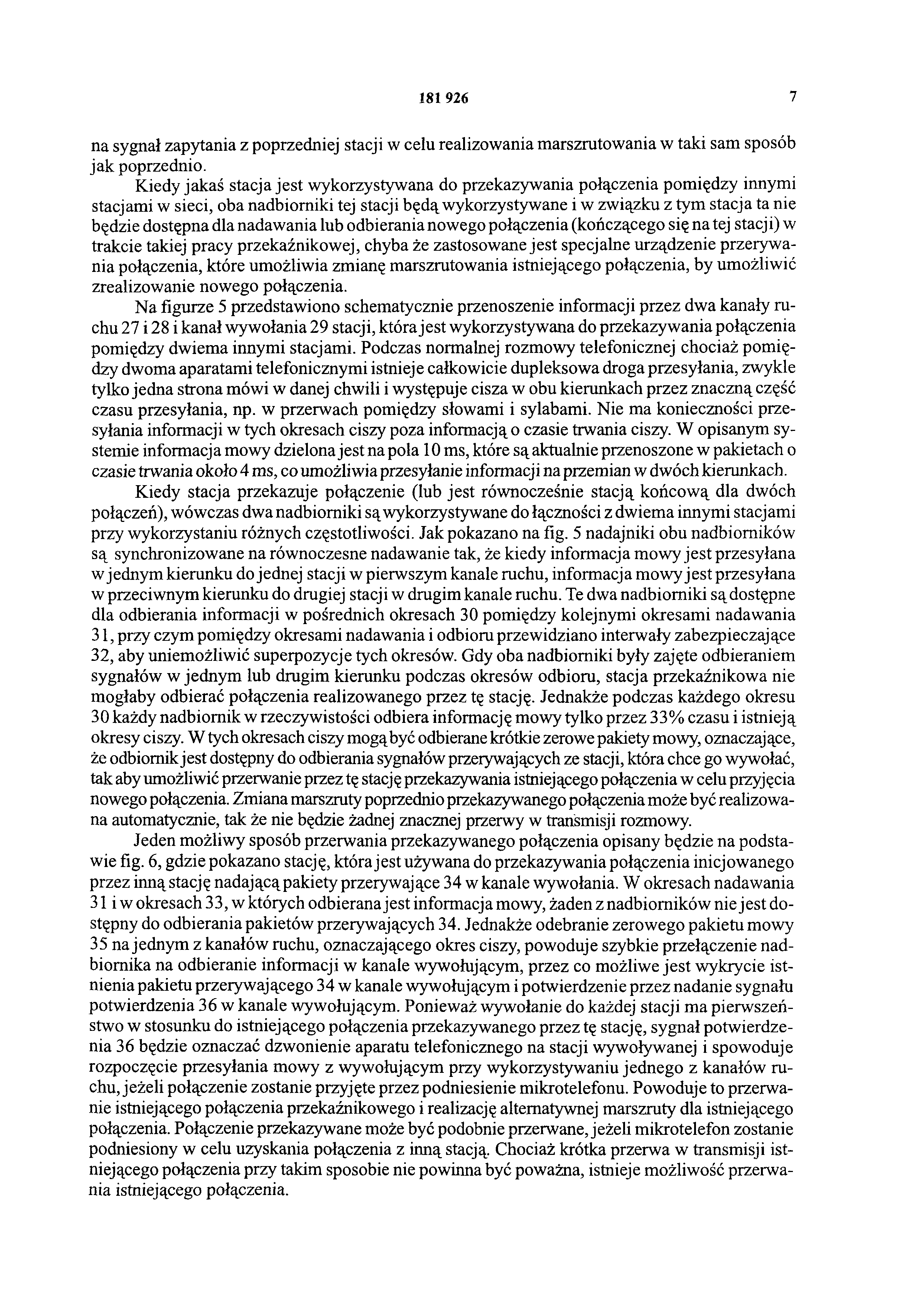 181 926 7 na sygnał zapytania z poprzedniej stacji w celu realizowania marszrutowania w taki sam sposób jak poprzednio.