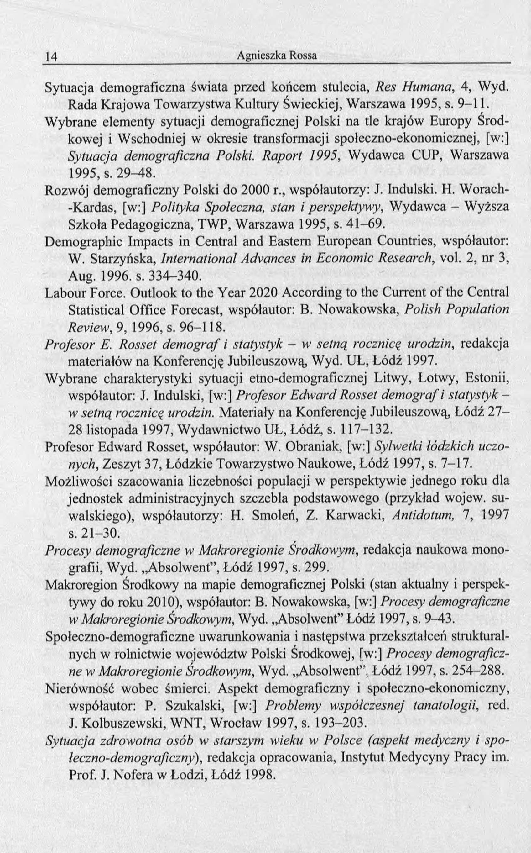 Sytuacja demograficzna świata przed końcem stulecia, Res Humana, 4, Wyd. Rada Krajowa Towarzystwa Kultury Świeckiej, Warszawa 1995, s. 9-11.