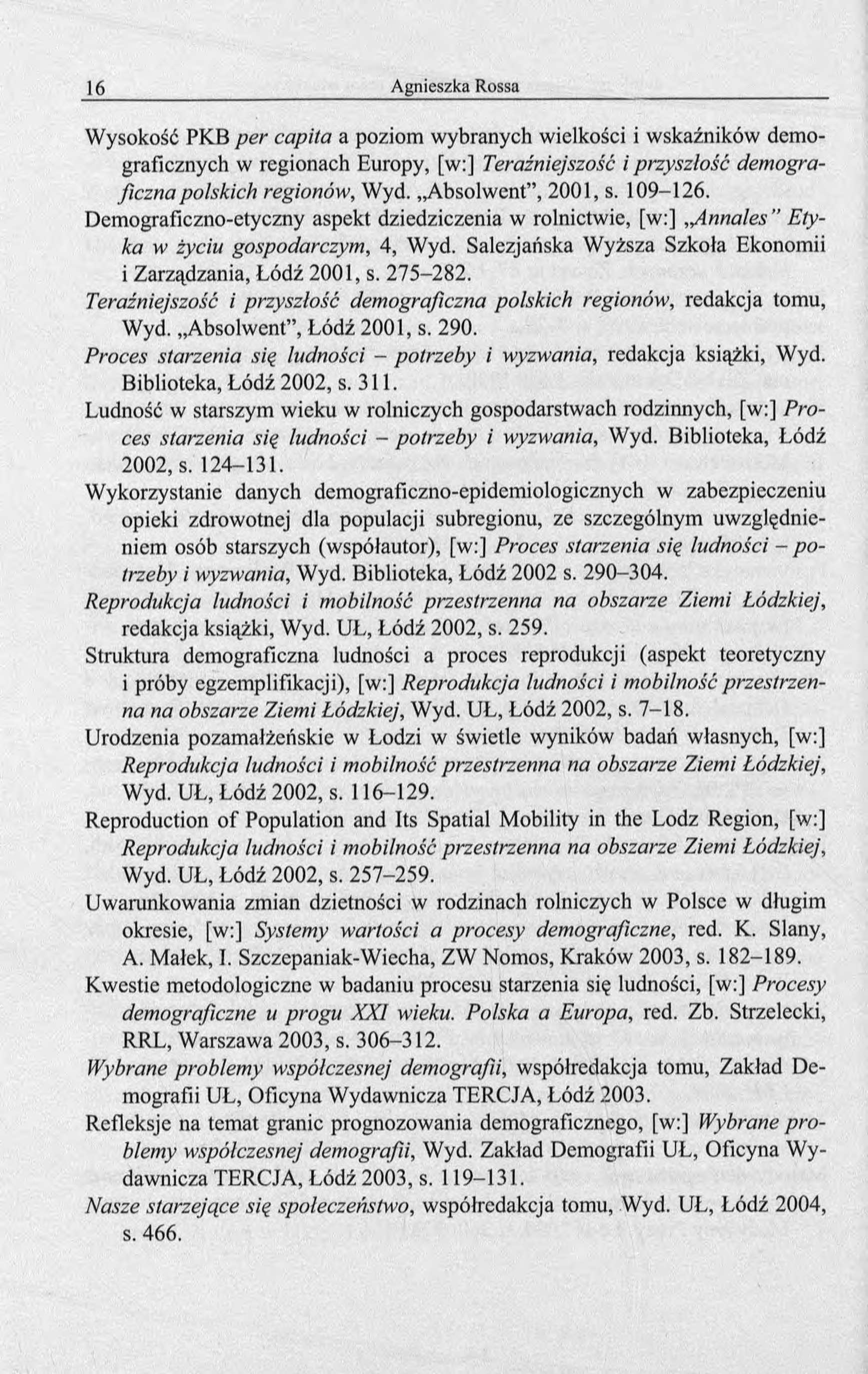 Wysokość PKB per capita a poziom wybranych wielkości i wskaźników demograficznych w regionach Europy, [w:] Teraźniejszość i przyszłość demograficzna polskich regionów, Wyd. Absolwent, 2001, s.