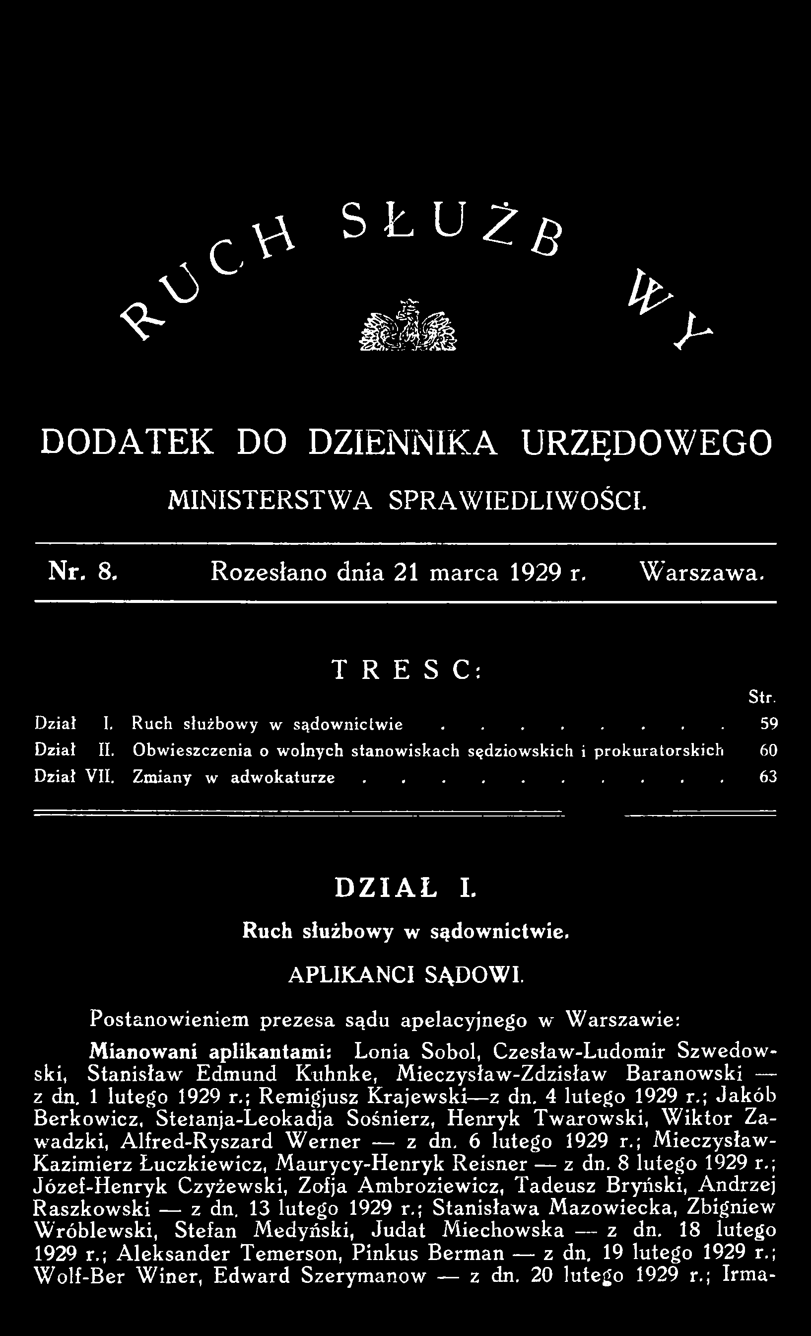 ; M ieczysław - Kazimierz Łuczkiewicz, M aurycy-henryk Reisner z dn. 8 lutego 1929 r.; Józef-H enryk Czyżewski, Zofją Am broziew icz, Tadeusz Bryński, Andrzej Raszkowski z dn. 13 lutego 1929 r.