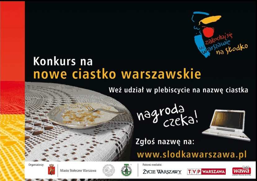 Ciastko warszawskie 23 kwietnia Ogłoszenie wyników konkursu na nowe ciastko warszawskie oraz jego nazwę Kampania