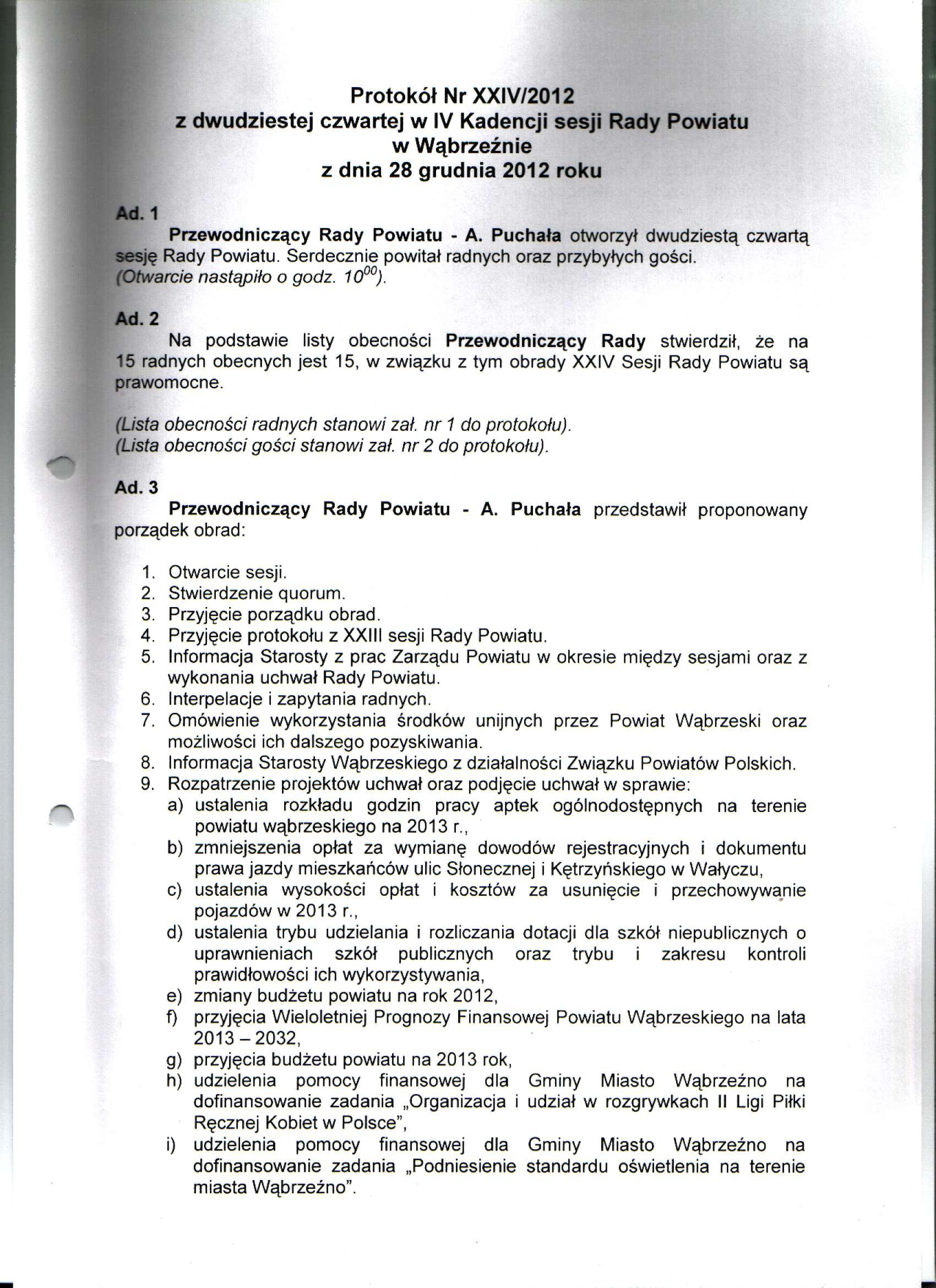 Protokół Nr XXIV/2012 z dwudziestej czwartej w IV Kadencji sesji Rady Powiatu w Wąbrzeźnie z dnia 28 grudnia 2012 roku Ad. 1 Przewodniczący Rady Powiatu - A.
