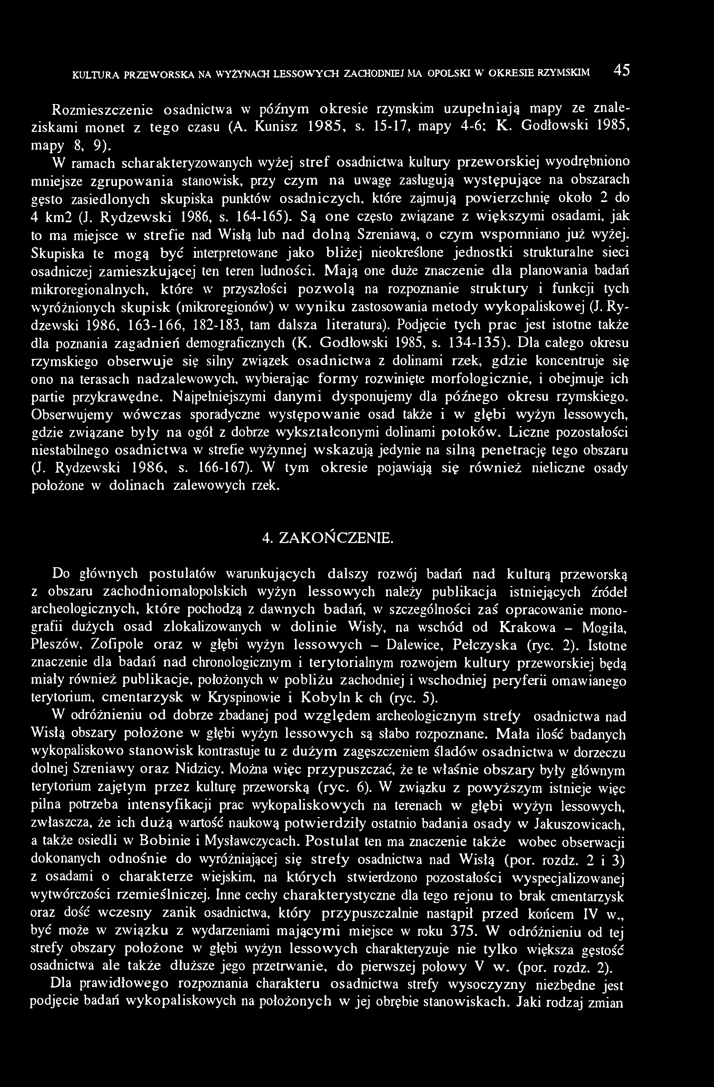 W ramach scharakteryzowanych wyżej stref osadnictwa kultury przeworskiej wyodrębniono mniejsze zgrupowania stanowisk, przy czym na uwagę zasługują występujące na obszarach gęsto zasiedlonych skupiska