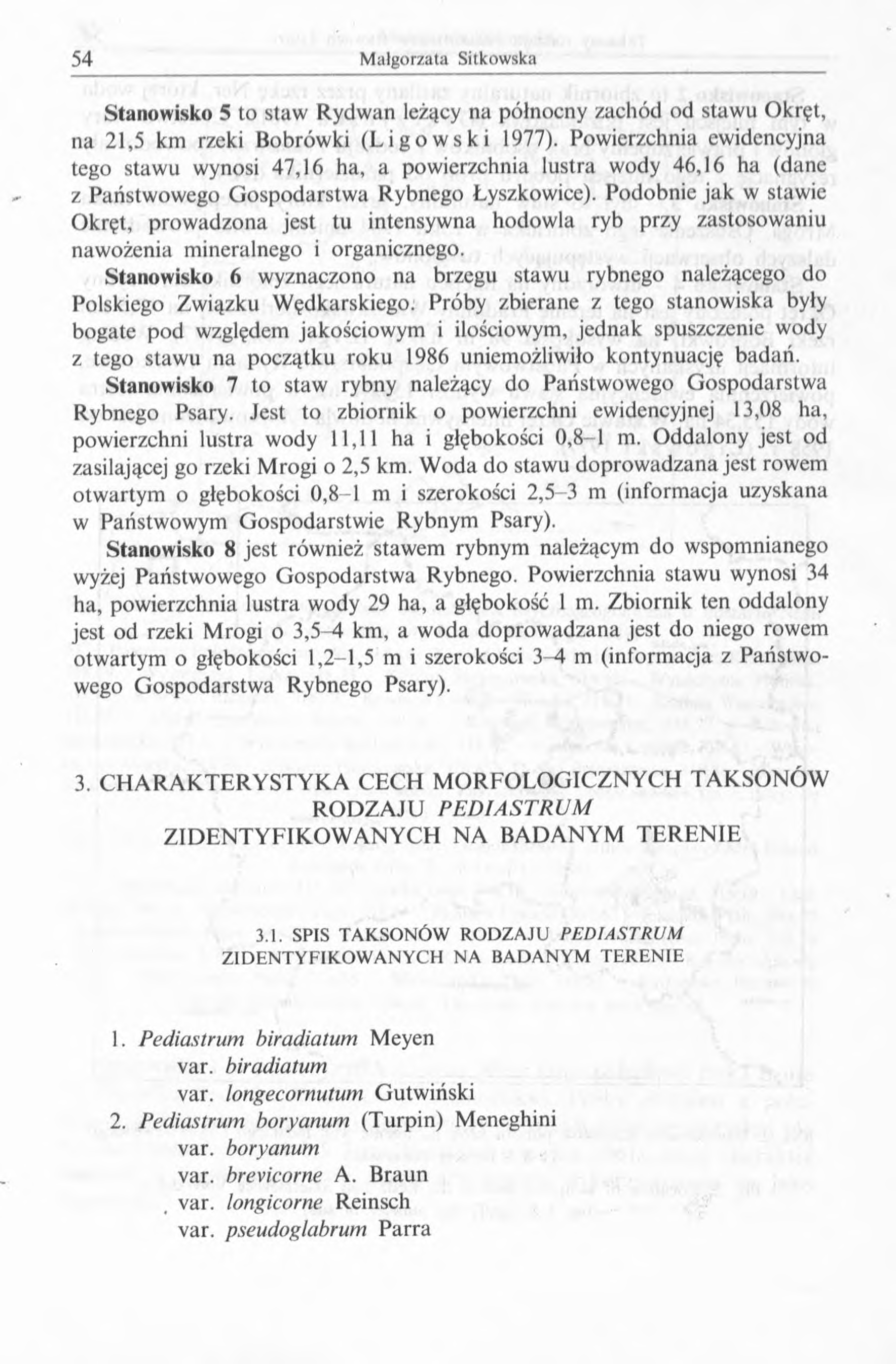 Stanowisko 5 to staw Rydwan leżący na północny zachód od stawu Okręt, na 21,5 km rzeki Bobrówki (Ligowski 1977).
