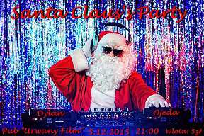 Santa Claus's Party 05-12-2015, godz. 21.00 Pub ''Urwany Film'', ul. Narutowicza 2a/1 wstęp 5zł org. pub ''Urwany Film'' https://www.facebook.