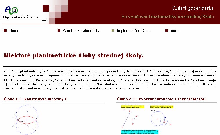 Prostredníctvom aplikácií CabriWeb a CabriJava možno interaktívne konštrukcie vytvorené v Cabri geometrii umiestniť na webové stránky v podobe appletu.