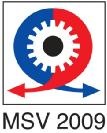 14 18 września 2009 r. Brno Republika Czeska 51. Międzynarodowe Targi Maszynowe 5. Międzynarodowe Targi Transportu i Logistyki Największe targi przemysłowe w Europie Środkowej (2.100 wystawców, 98.