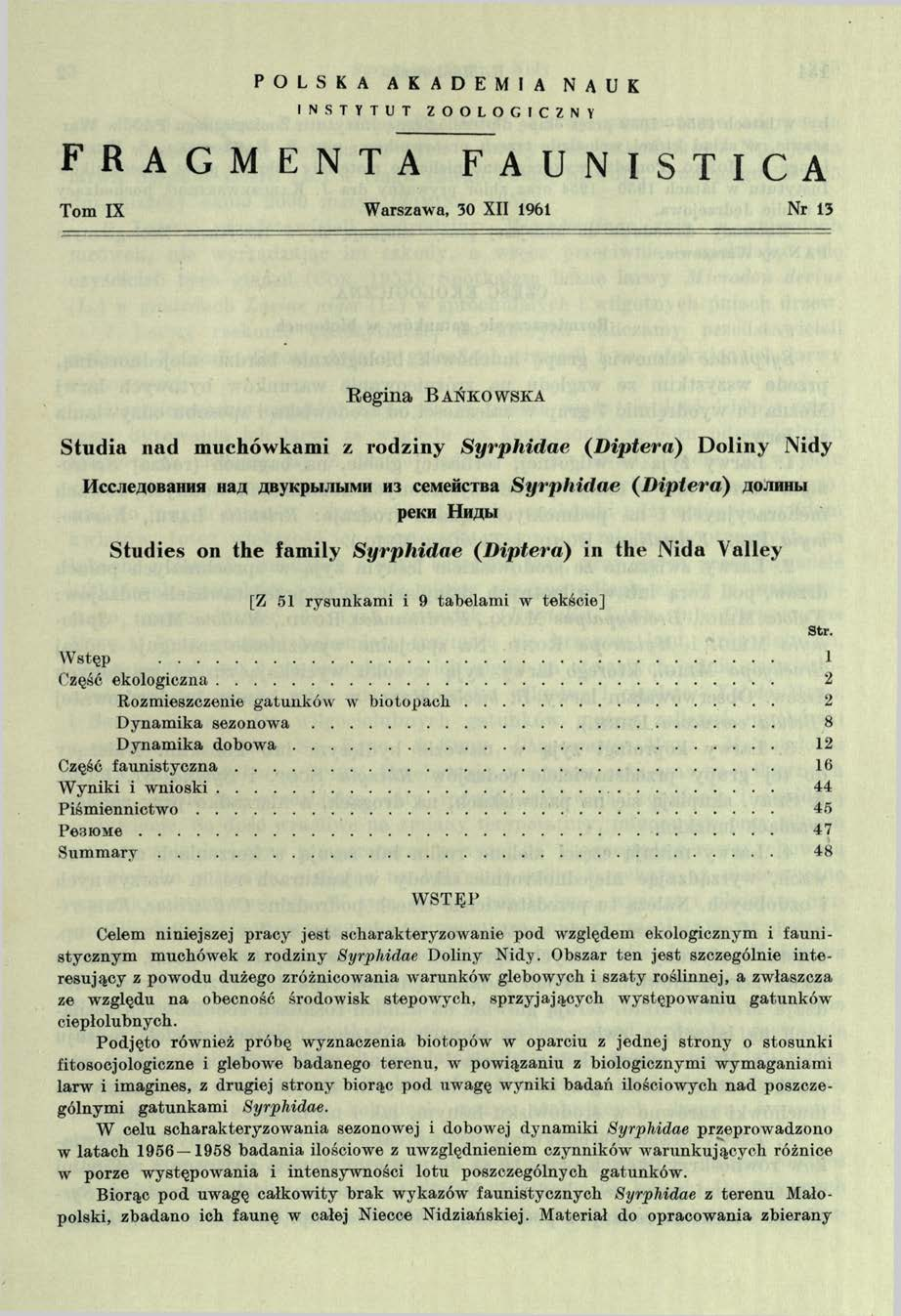 POLSKA AKADEMIA NAUK INSTYTUT ZOOLOGICZNY F R A G M E N T A F A U N I S T I C A Tom IX Warszawa, 30 XII 1961 Nr 13 Regina B a ń k o w s k a Studia nad muchówkami z rodziny Syrphidae (Diptera) D oliny