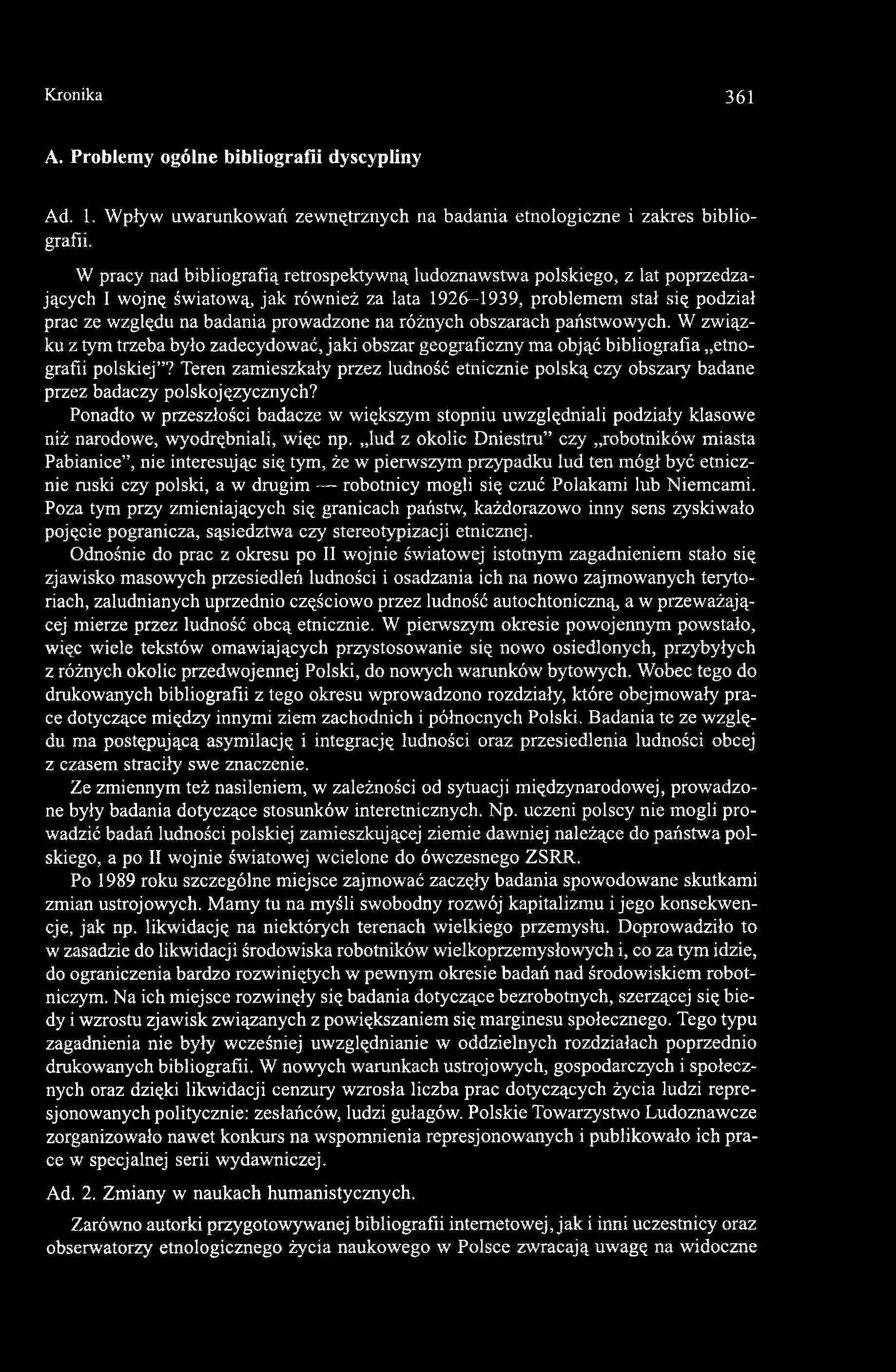 na różnych obszarach państwowych. W związku z tym trzeba było zadecydować, jaki obszar geograficzny ma objąć bibliografia etnografii polskiej?