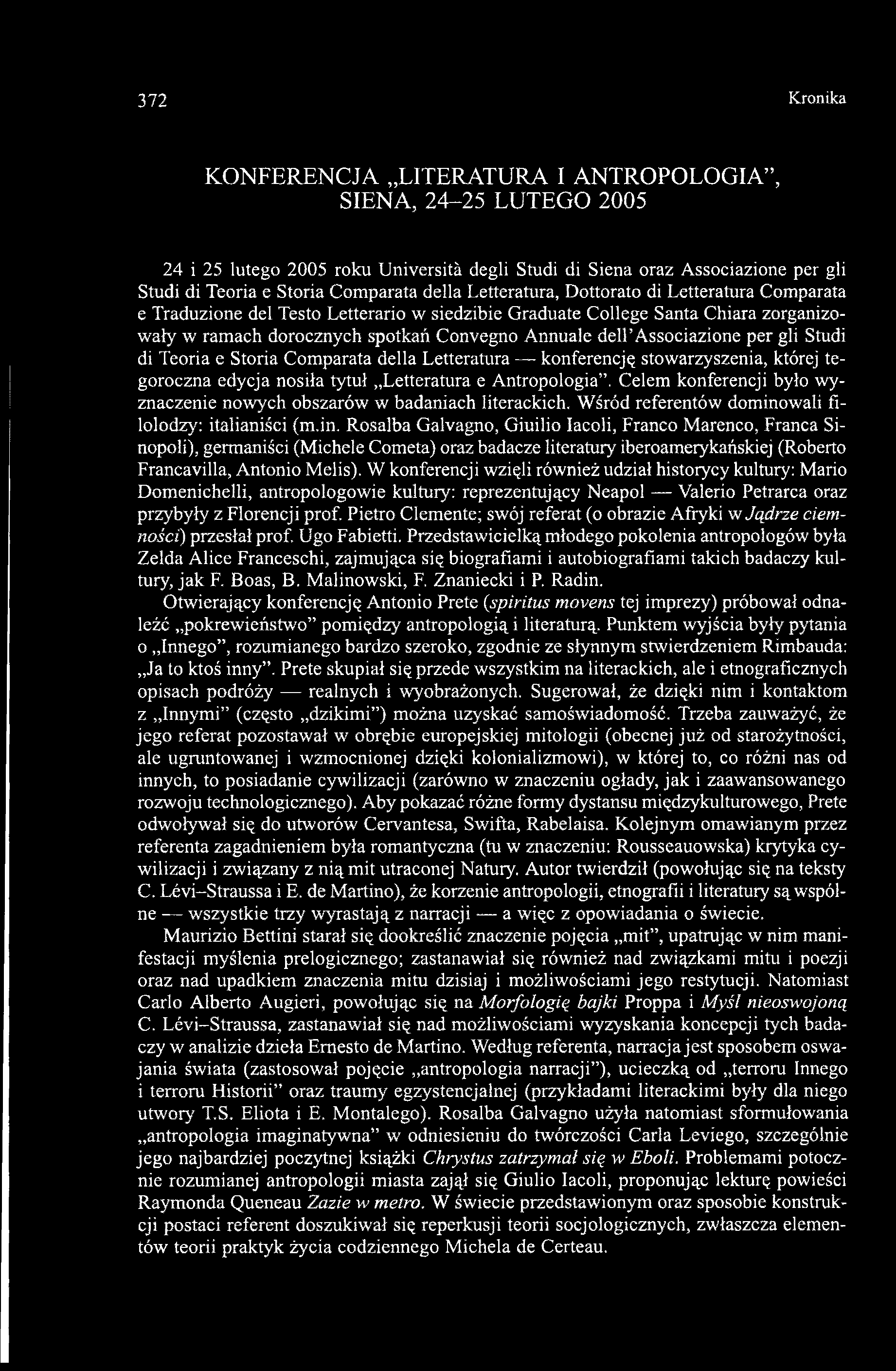 Associazione per gli Studi di Teoria e Storia Comparata della Letteratura konferencję stowarzyszenia, której tegoroczna edycja nosiła tytuł Letteratura e Antropologia.