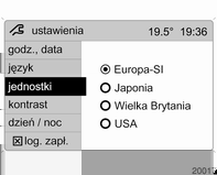 108 Wskaźniki i przyrządy Wybór jednostek miary Wybrać pozycję jednostki z menu ustawienia. Zostaną wyświetlone dostępne jednostki. Wybrać żądaną jednostkę.