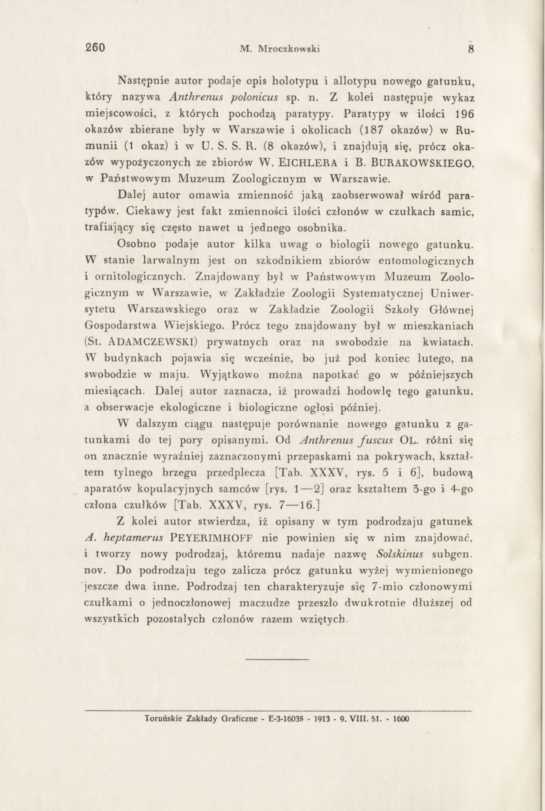 260 M. Mroczkowski 8 Następnie autor podaje opis holotypu i allotypu nowego gatunku, który nazywa Anthrenus polonicus sp. n. Z kolei następuje wykaz miejscowości, z których pochodzą paratypy.