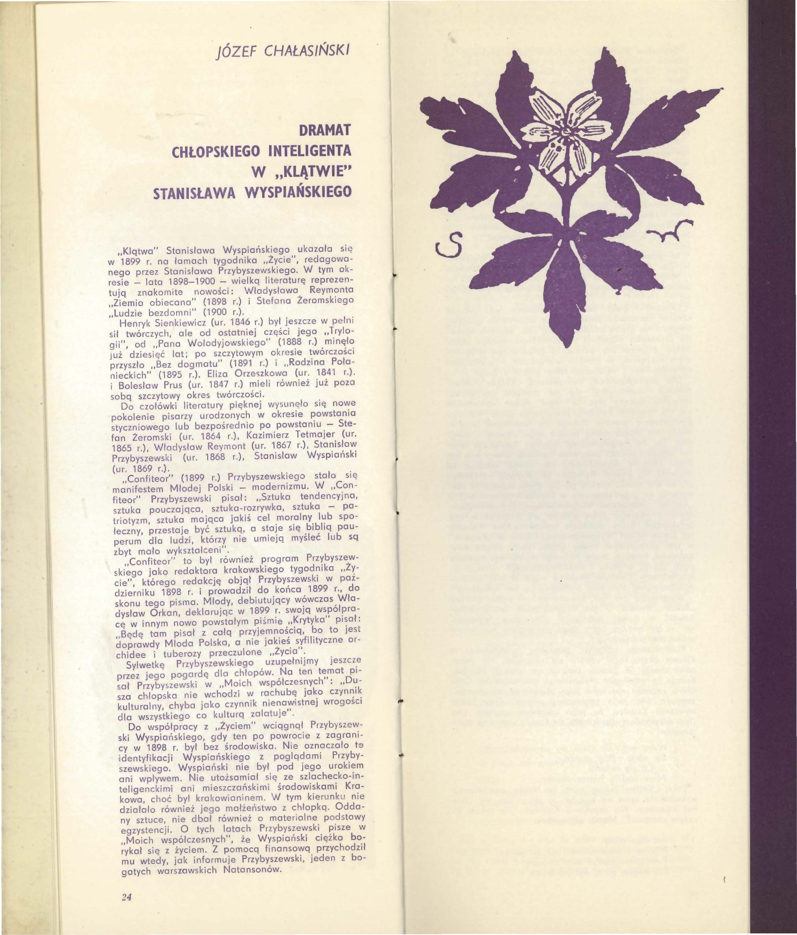 JÓZEF CHAŁASIŃSKI DRAMAT INTELIGENTA CHŁOPSKIEGO W KLĄTWIE" STANISŁAWA WYSPIAŃSKIEGO Klątwa" Stanisława Wyspiańskiego ukazała się w 1899 r.
