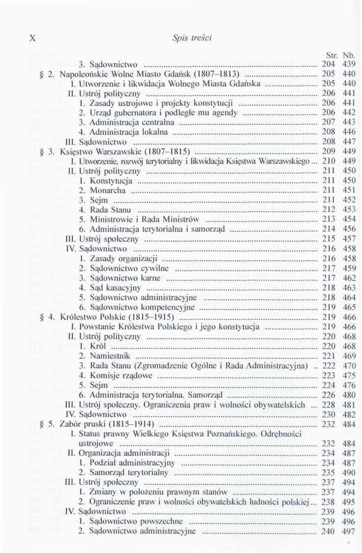 X Spis treści Str. 3. Sądownictwo 204 2. Napoleońskie Wolne Miasto Gdańsk (1807-1813) 205 1. Utworzenie i likwidacja Wolnego Miasta Gdańska 205 II. Ustrój polityczny 206 1.