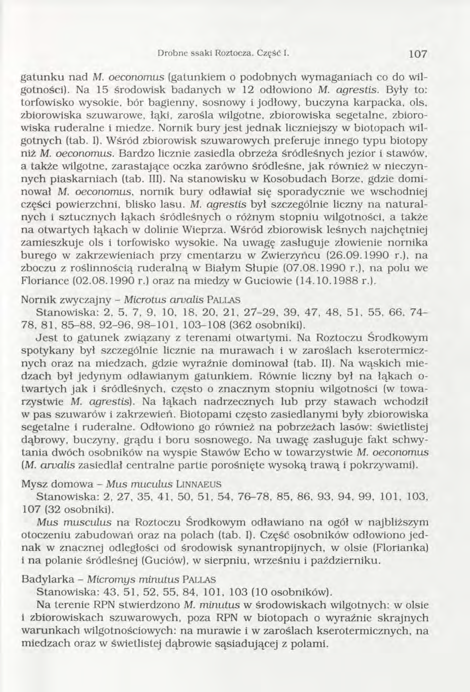 Drobne ssaki Roztocza. Część I. 1 0 7 g a tu n k u nad M. oeconomus (gatunkiem o podobnych w ym aganiach co do wilgotności). Na 15 środow isk badanych w 12 odłowiono M. agrestis.