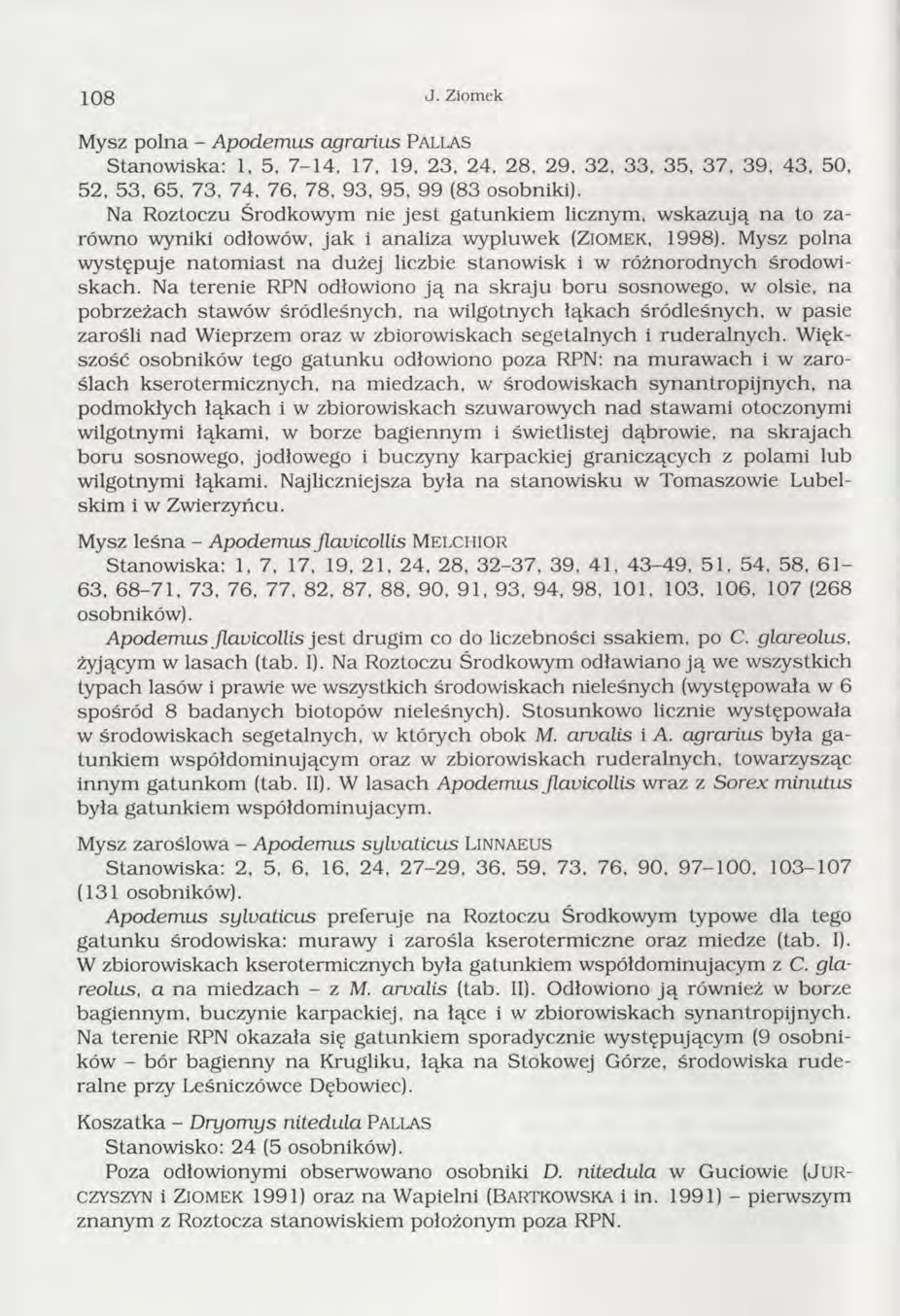 1 0 8 J. Ziomek Mysz p o ln a - A podem us agrańus Palla s Stanow iska: 1, 5, 7-14, 17, 19, 23, 24, 28, 29, 32, 33, 35, 37, 39, 43, 50, 52. 53, 65, 73, 74, 76, 78, 93, 95, 99 (83 osobniki).
