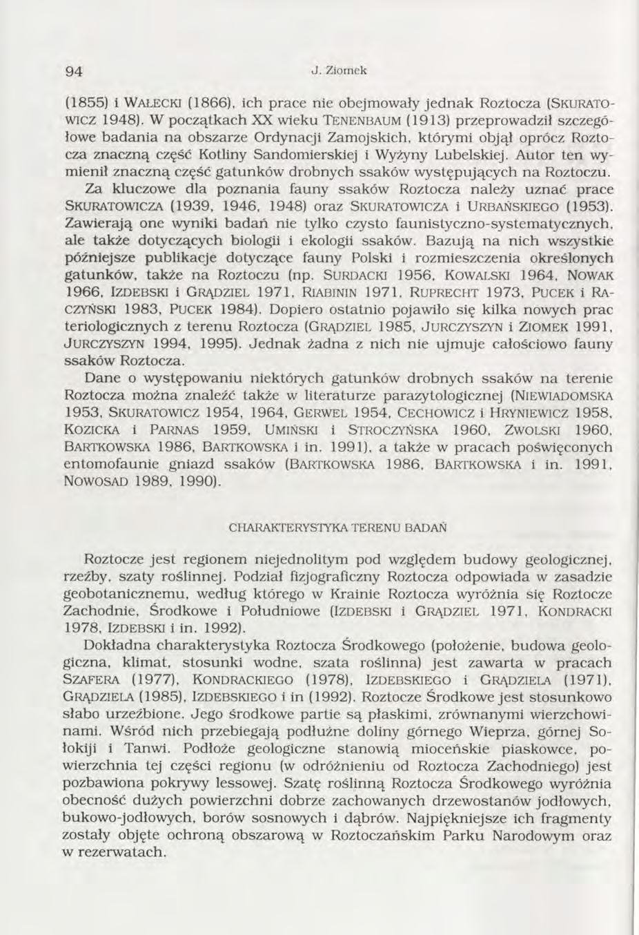 9 4 J. Ziomek (1855) i W a ł e c k i (1866), ich prace nie obejmowały jed n a k Roztocza (S k u r a t o - WICZ 1948).