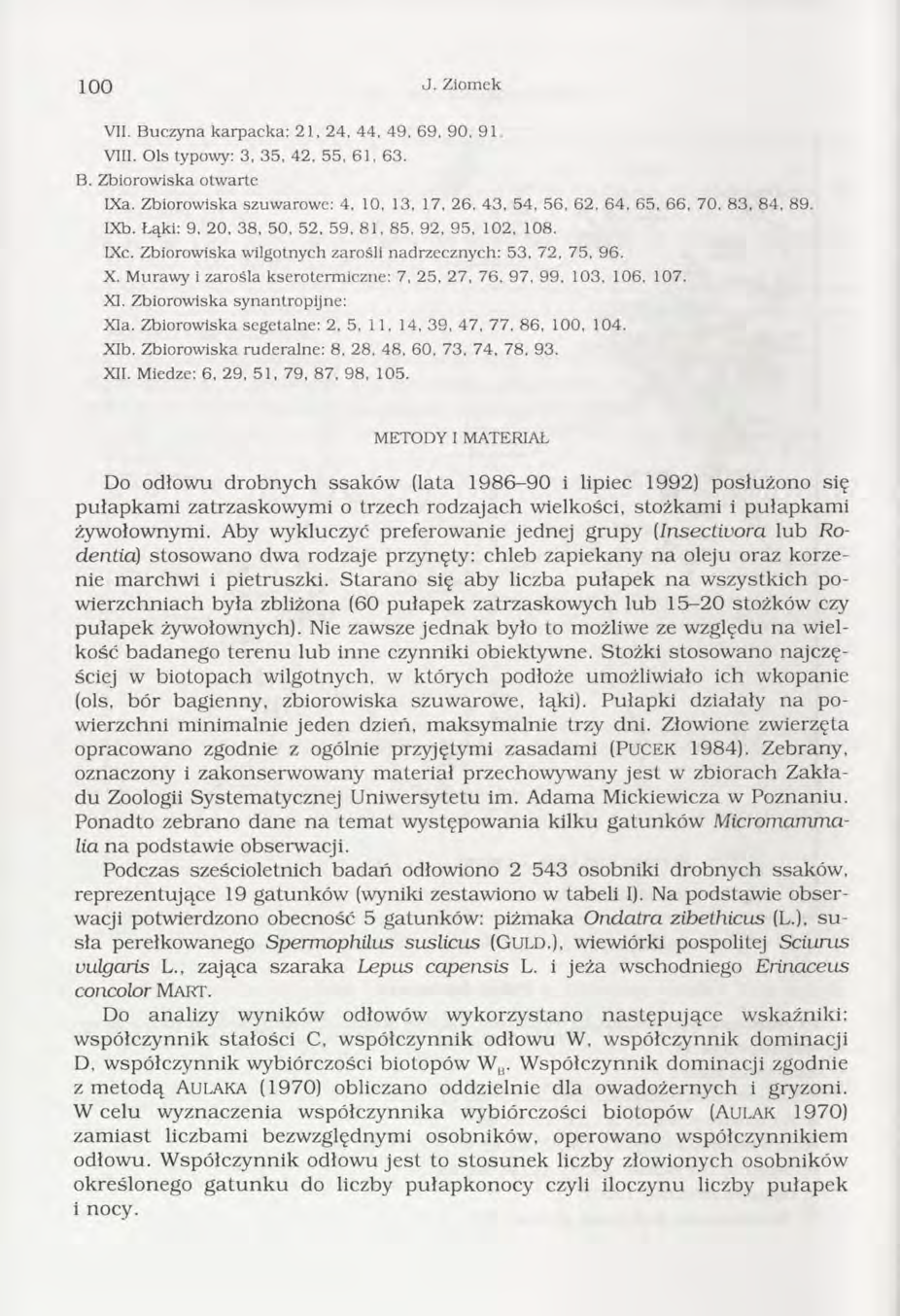 100 J. Ziom ek VII. B uczyna karpacka: 21, 24, 44, 49, 69, 90, 91. VIII. Ols typowy: 3, 35, 42, 55, 61, 63. B. Zbiorow iska otw arte LXa. Zbiorow iska szuwarowe: 4, 10, 13, 17, 26.