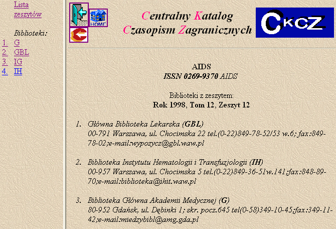 CKCZ zawiera informacje o: zasobach tytułów czasopism w bibliotekach współtworzących katalog, lokalizacji poszukiwanego