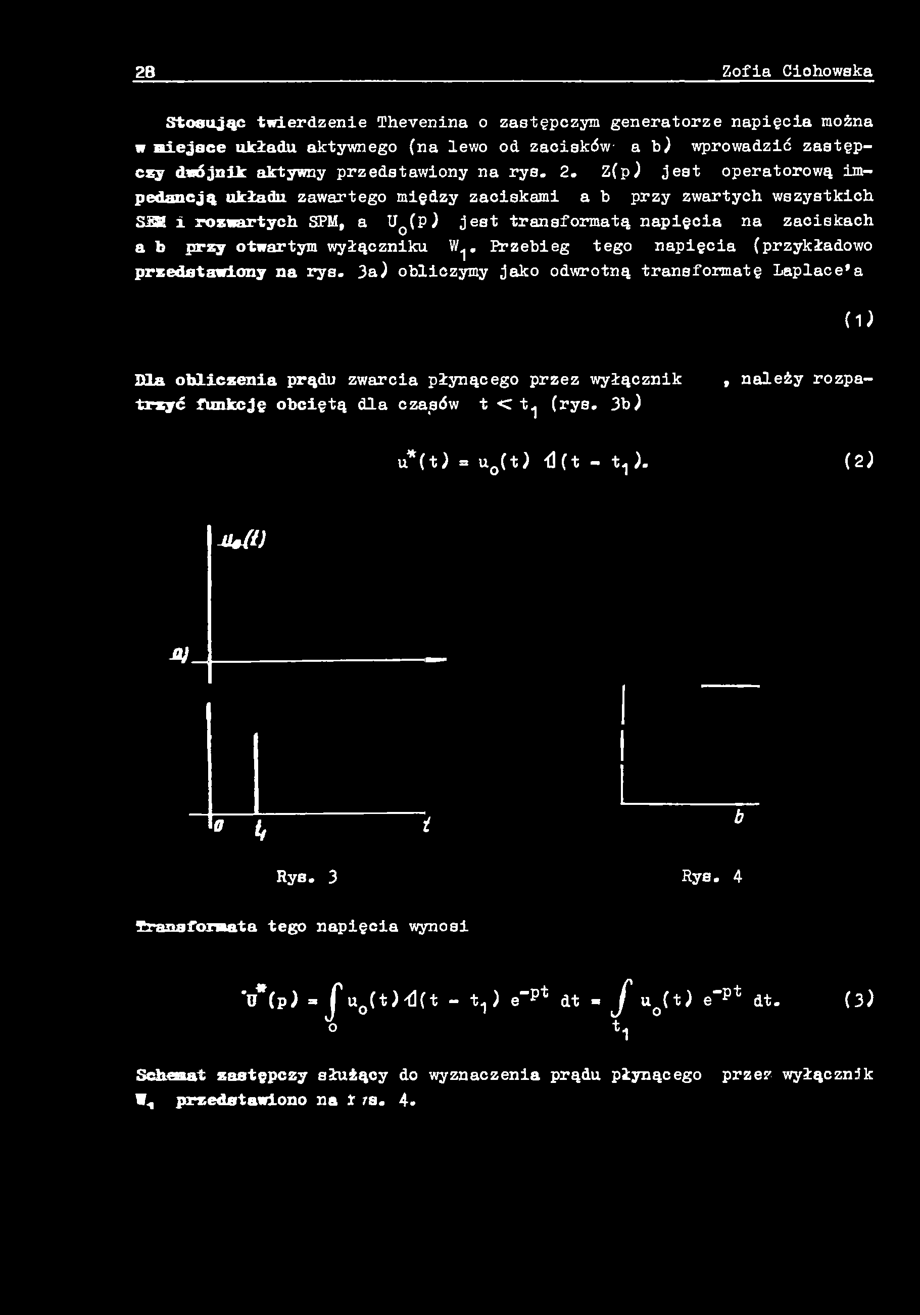 3a) obliczymy jako odwrotną transformatę Laplace a (1 ), należy rozpa Dla obliczenia prądu zwarcia płynącego przez wyłącznik trzyć funkcję obciętą dla