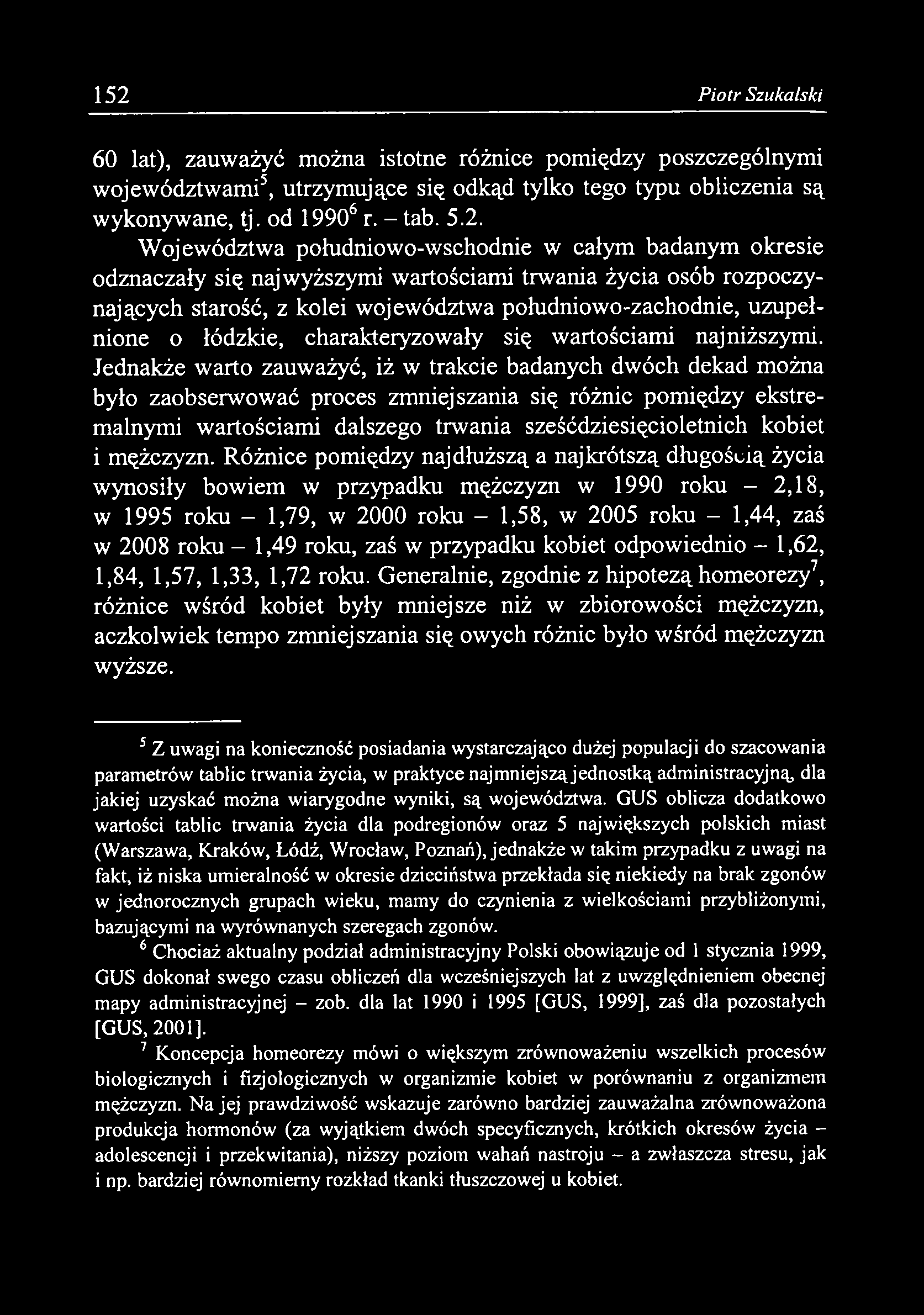 łódzkie, charakteryzowały się wartościami najniższymi.