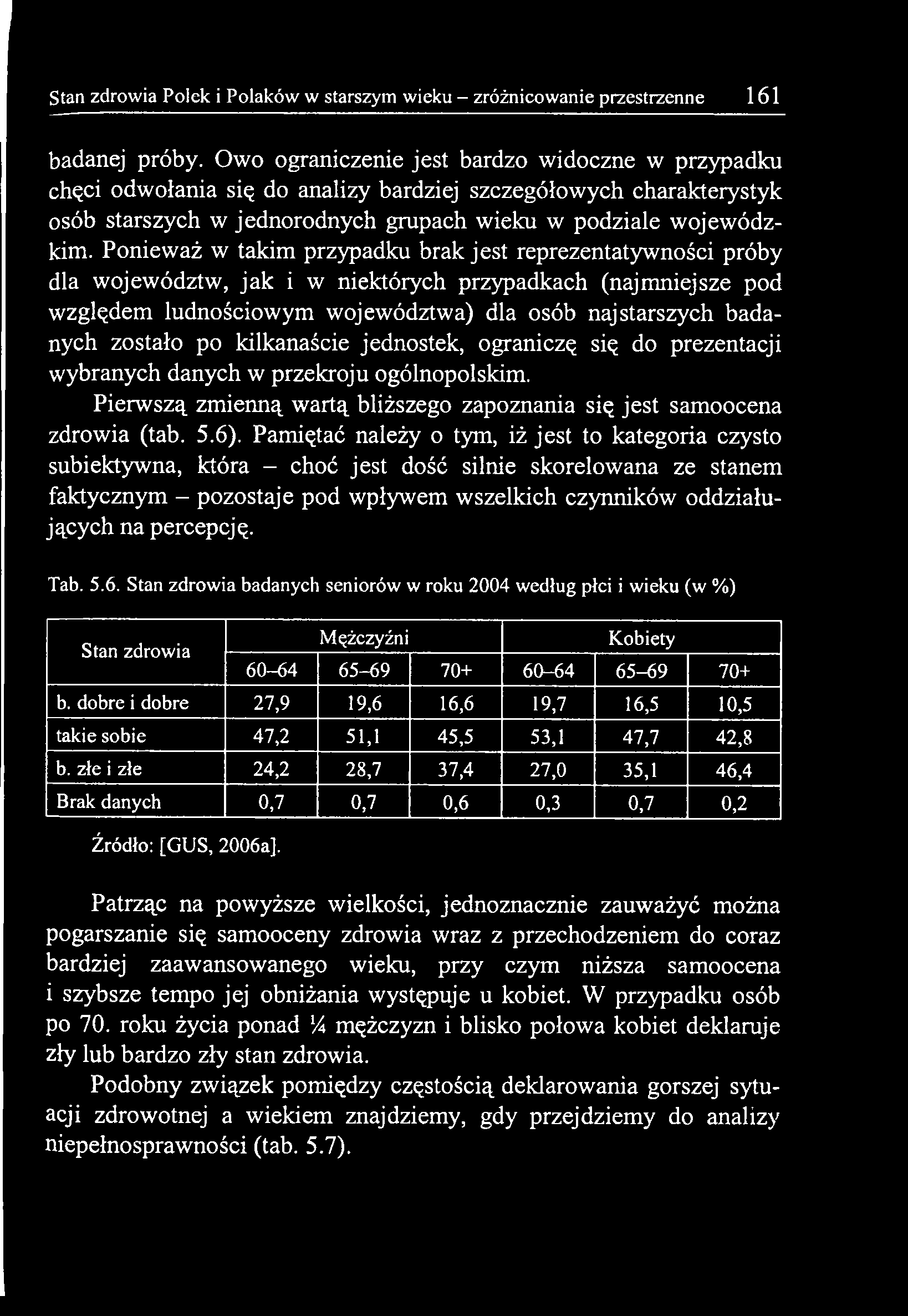 Pamiętać należy o tym, iż jest to kategoria czysto subiektywna, która - choć jest dość silnie skorelowana ze stanem faktycznym - pozostaje pod wpływem wszelkich czynników oddziałujących na percepcję.