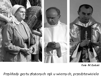 ZŁOŻENIE RĄK Specyfika: gest wykonywany zarówno przez zespół aktorski, jak i publiczność.