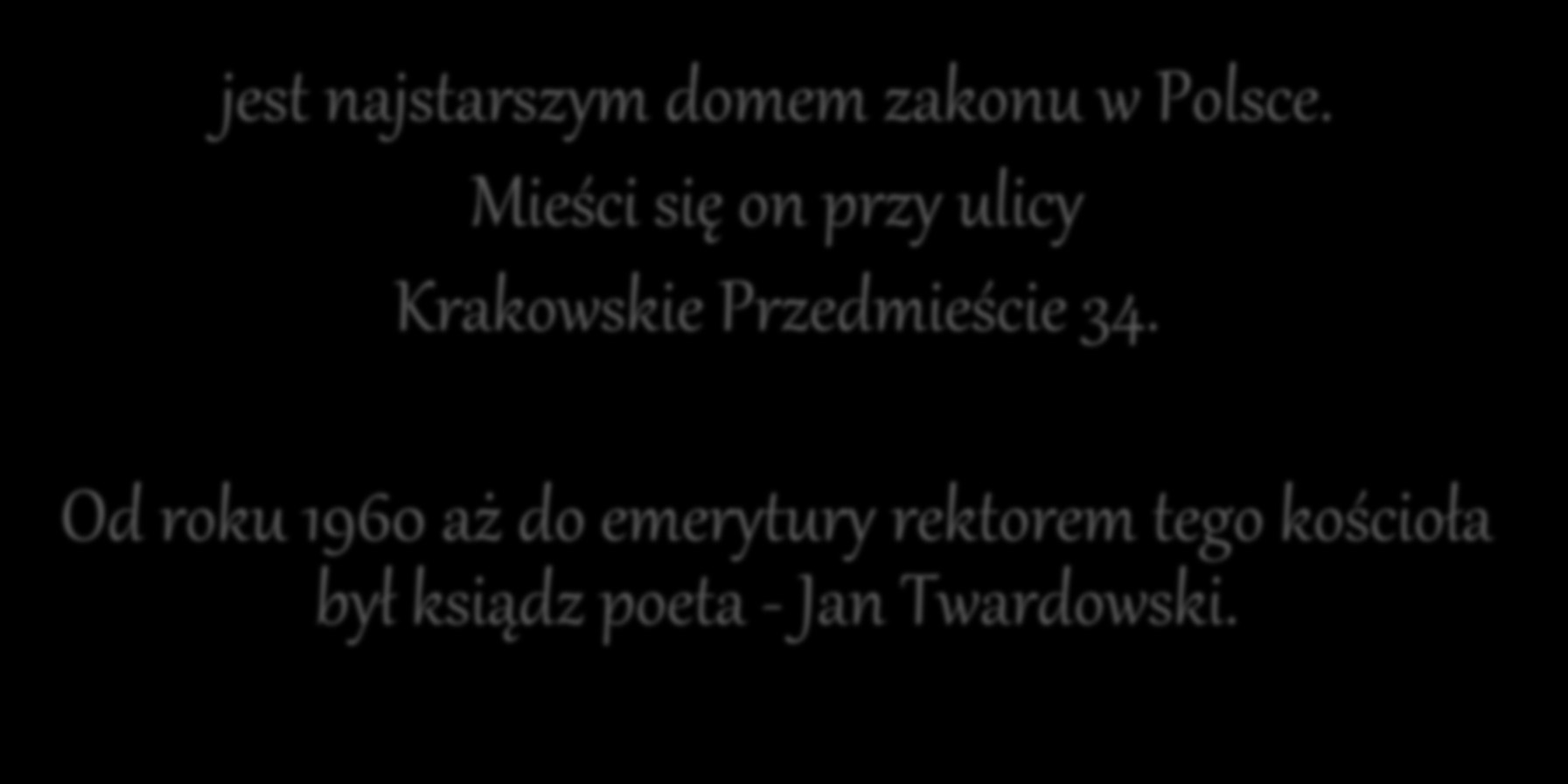WARSZAWSKI KLASZTOR SIÓSTR WIZYTEK jest najstarszym domem zakonu w Polsce.