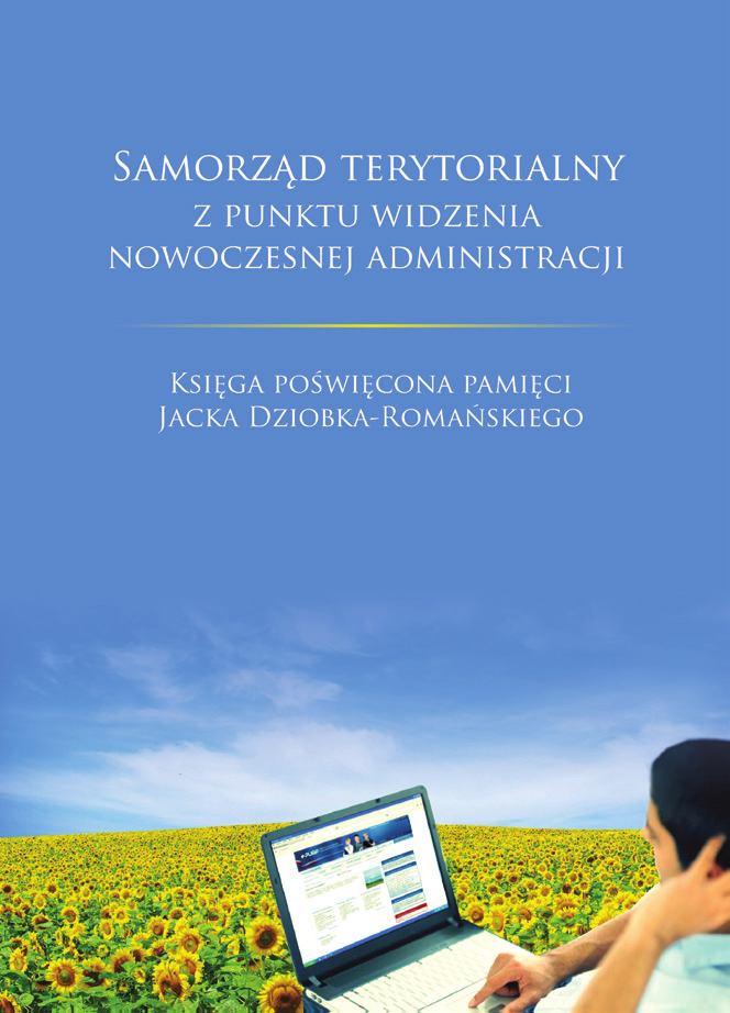 Samorząd terytorialny z punktu widzenia nowoczesnej administracji Księga poświęcona pamięci Jacka Dziobka-Romańskiego red.