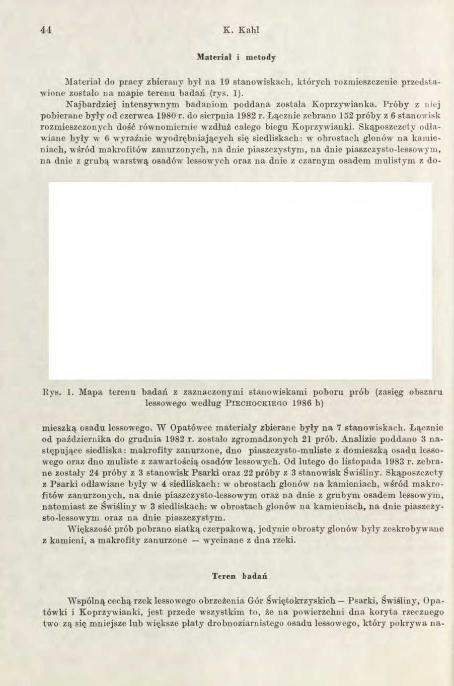 44 K. Kahl Material i metody Materiał do pracy zbierany był na 9 stanowiskach, których rozmieszczenie przedstawione zostało na mapie terenu badań (rys. ).