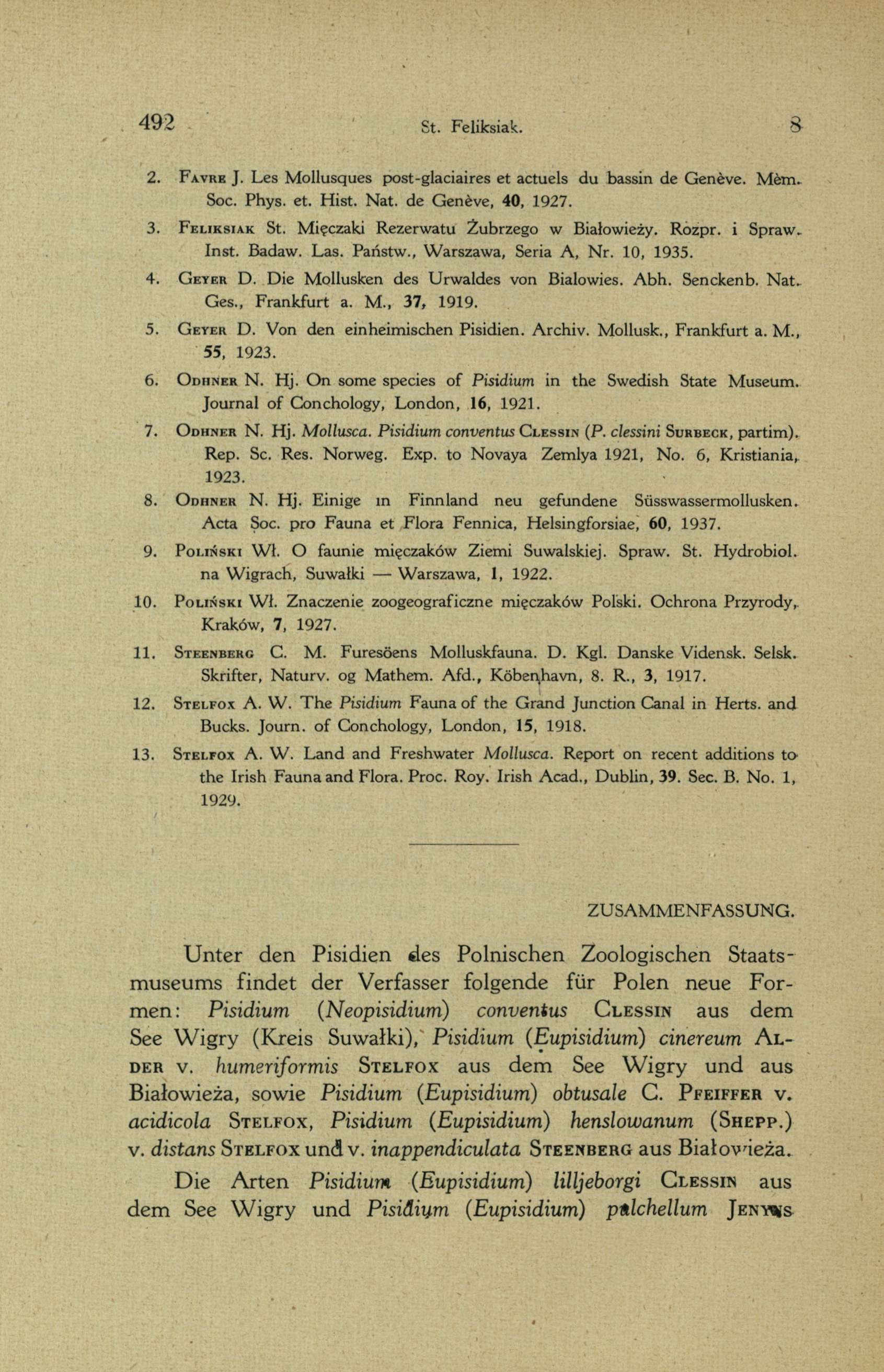 492 St. Feliksiak. s 2. F avre J. Les M ollusques post-glaciaires et actuels du bassin de Genève. M èm. Soc. Phys. et. Hist. Nat. de Genève, 40, 1927. 3. F eliksiak St.