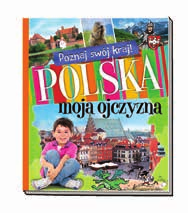 W słowie Polska mieści się wiele: wspaniała historia i kultura, piękne pejzaże i