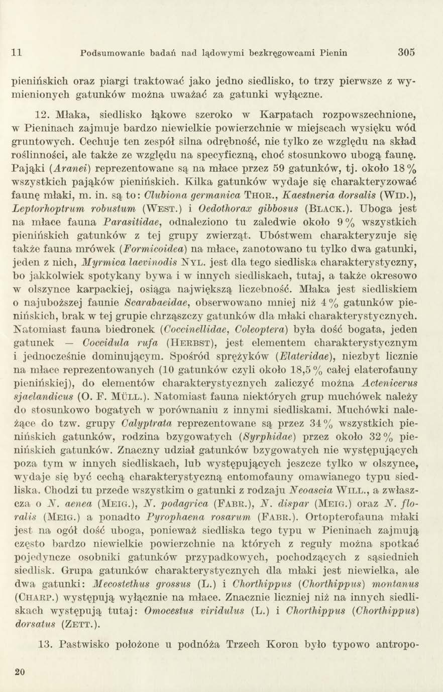 11 Podsum ow anie badań nad lądow ym i bezkręgow cam i Pienin 305 pienińskich oraz piargi tra k to w a ć jako jedno siedlisko, to trz y pierwsze z w y m ienionych gatunków m ożna uważać za gatunki
