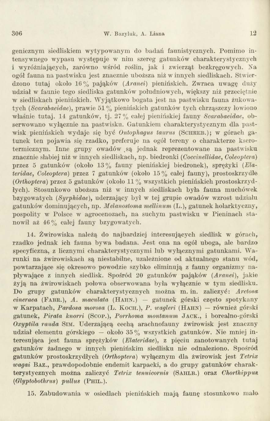306 W. Bazyluk, A. L iana 12 genicznym siedliskiem w ytypow anym do b a d a ń faunistycznych.