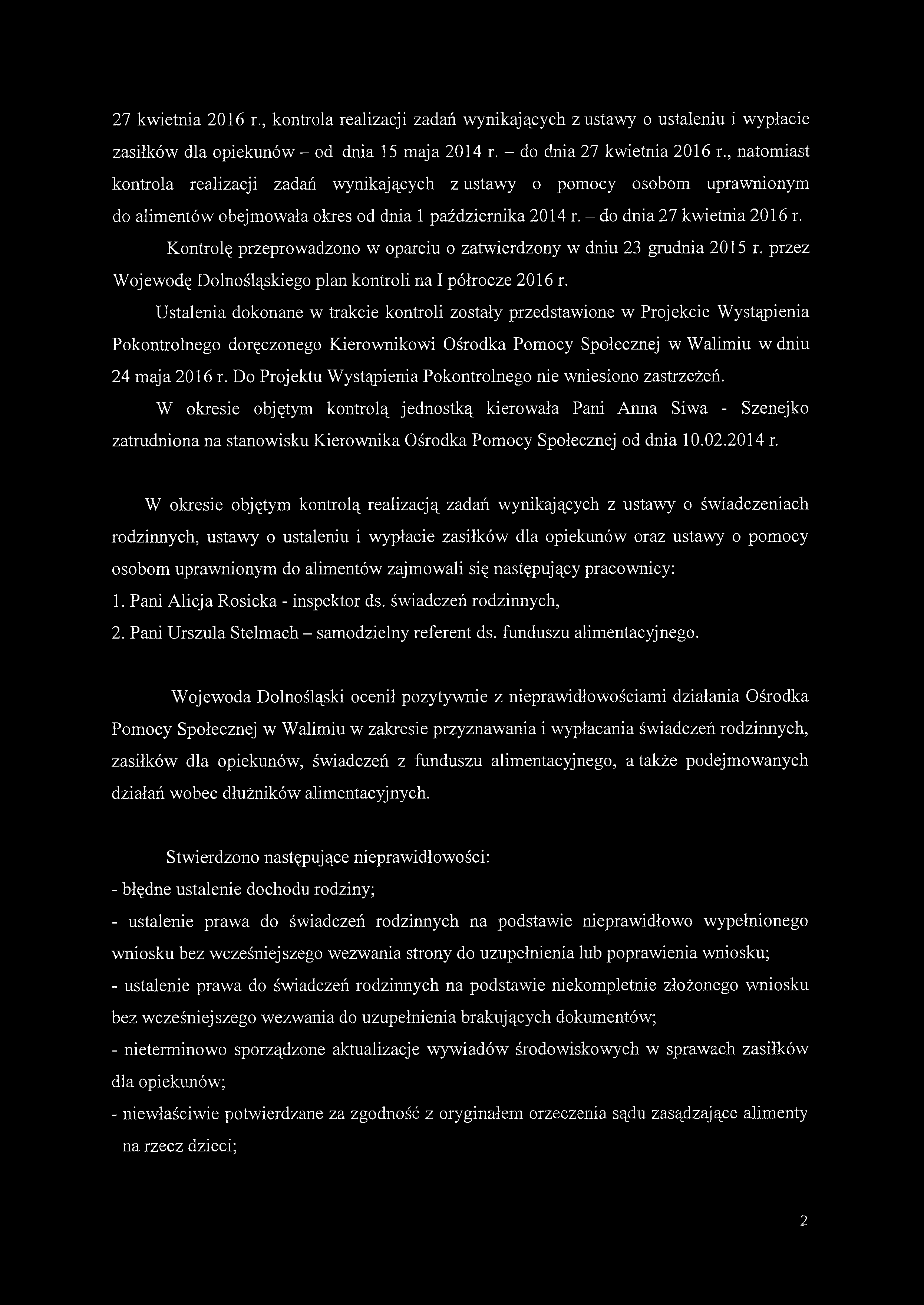 27 kwietnia 2016 r., kontrola realizacji zadań wynikających z ustawy o ustaleniu i wypłacie zasiłków dla opiekunów - od dnia 15 maja 2014 r. - do dnia 27 kwietnia 2016 r.
