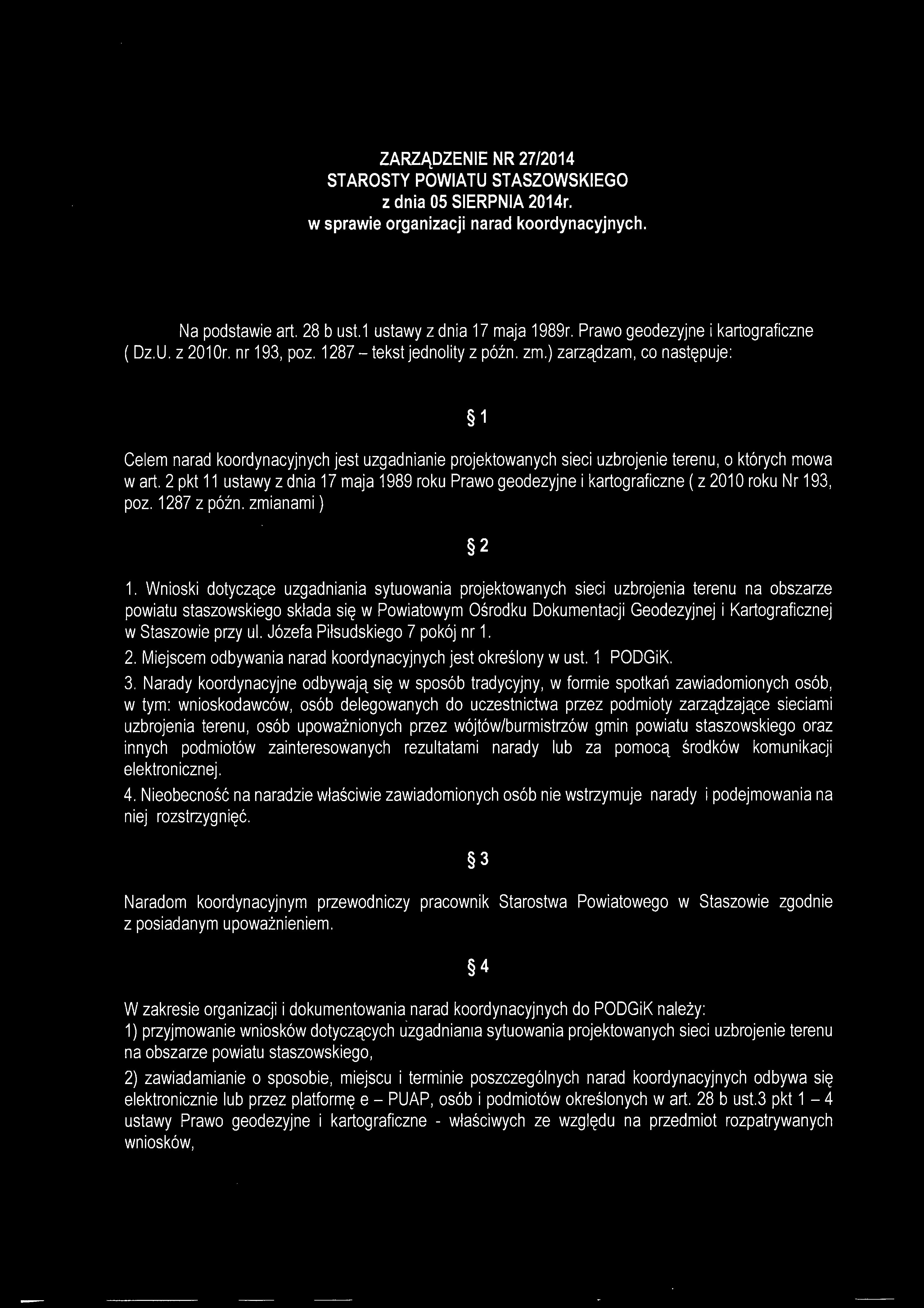 ) zarzadzam, co nast^puje: 1 Celem narad koordynacyjnych jest uzgadnianie projektowanych sieci uzbrojenie terenu, o ktorych mowa w art.