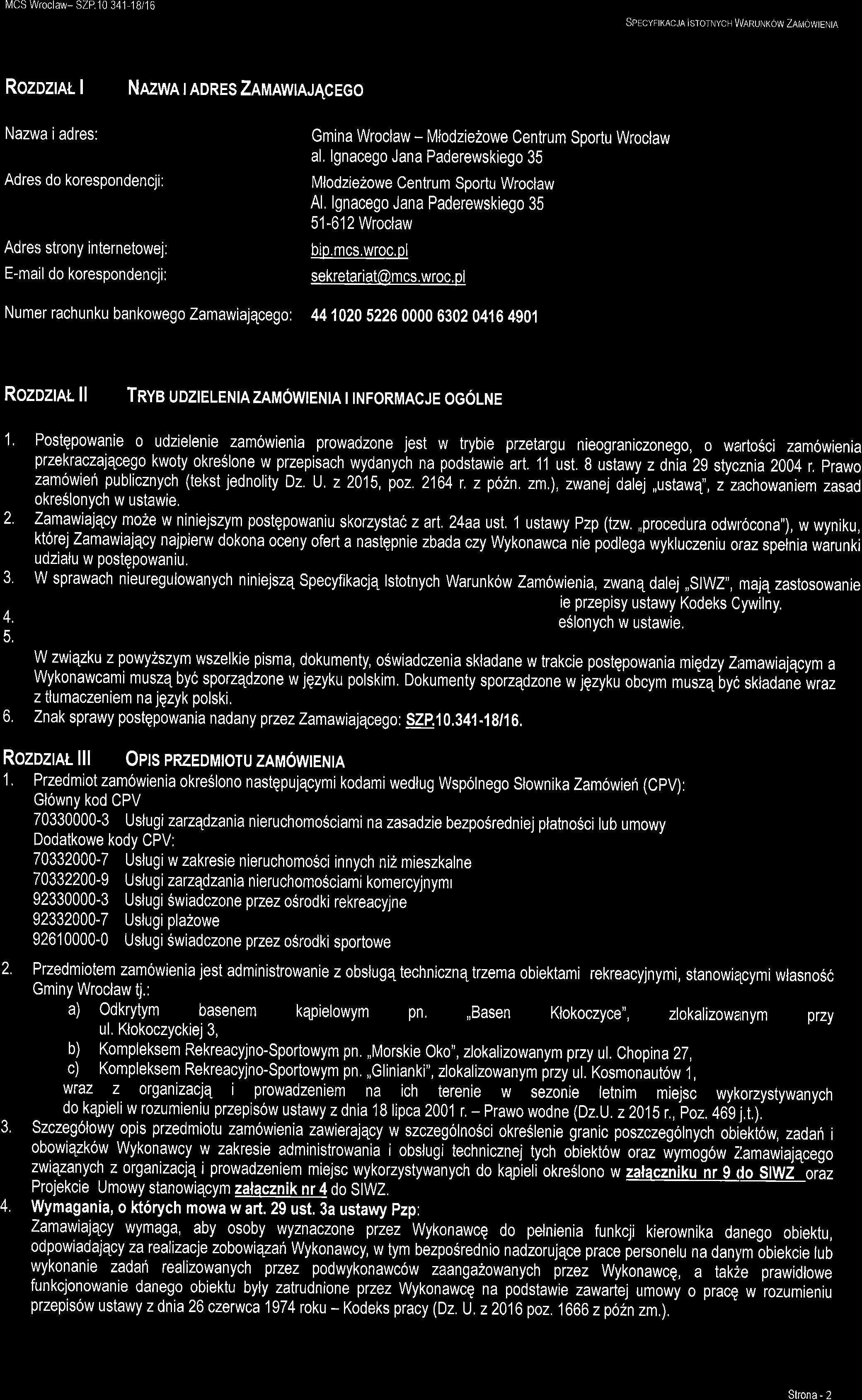 MCS Wroclaw- SZP10 341 lbi 16 SpECyFTKACJA lstornych V\/ARUNKow ZAtvlowtENtA Rozoznr I Nnzwn I ADRES ZRuRwrRuceco Nazwa i adres: Adres do korespondencji: Adres strony internetowej: E-mail do
