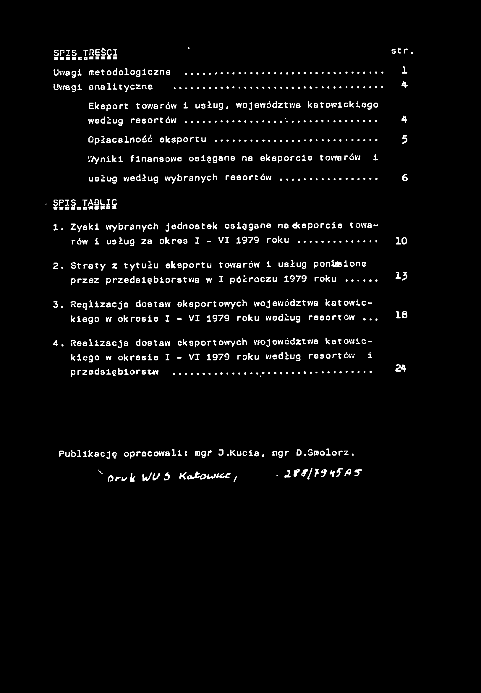 .. ^3 3. Relzcj dostw eksportowych województw ktowckego w okrese I - VI 1979 roku według resortów... I 8 4.