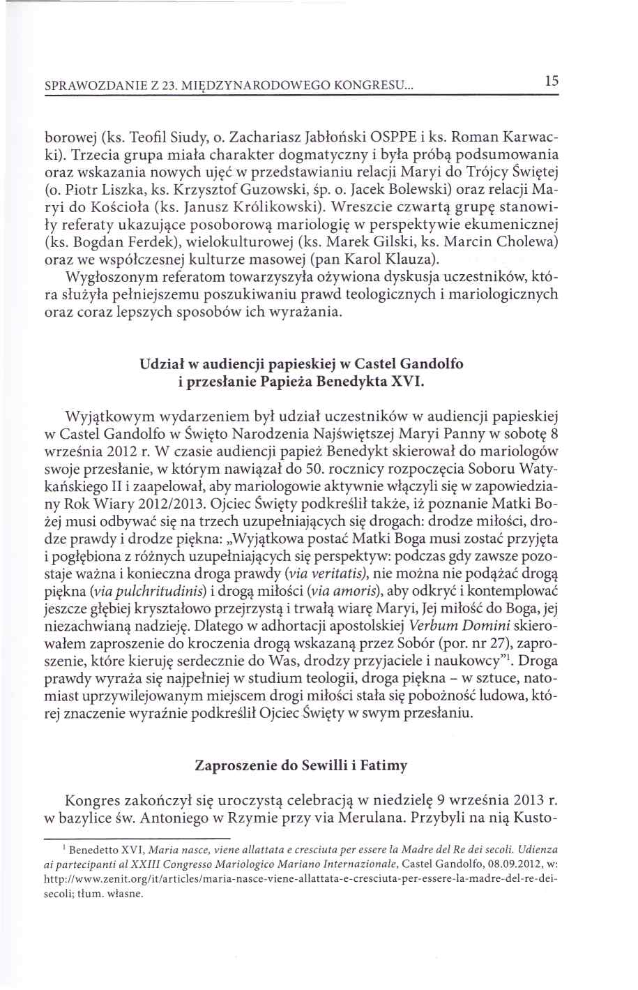 SPRAWOZDANIE Z 23. MIĘDZYNARODOWEGO KONGRESU 15 borowej (ks. Teofil Siudy, o. Zachariasz Jabłoński OSPPE i ks. Roman Karwacki).