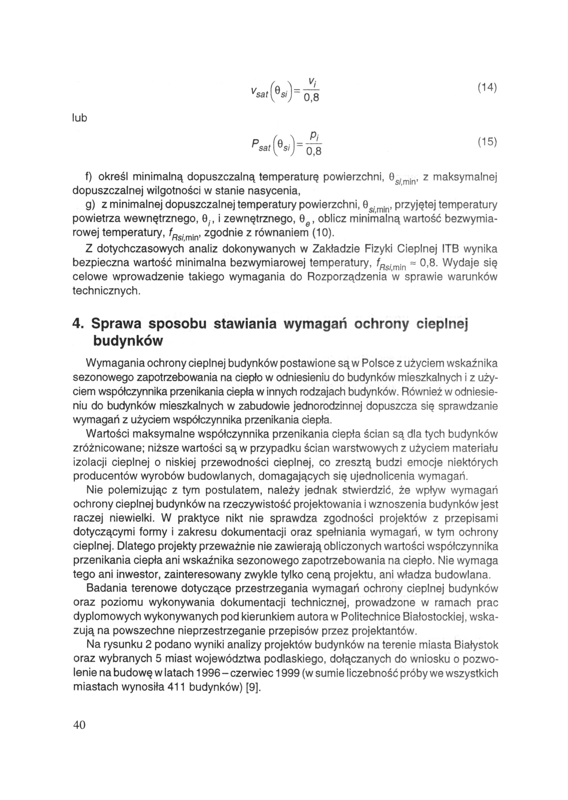 (14) lub (15) f) określ minimalną dopuszczalną temperaturę powierzchni,z maksymalnej dopuszczalnej wilgotności w stanie nasycenia, g) z minimalnej dopuszczalnej temperatury powierzchni, przyjętej