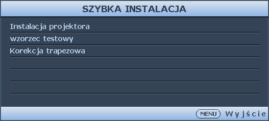 Korzystanie z funkcji szybkiej instalacji Projektor udostępnia przycisk skrótu, do szybkiego ustawienia funkcjiinstalacja projektora, Wzorzec testowy i Korekcja trapezowa.
