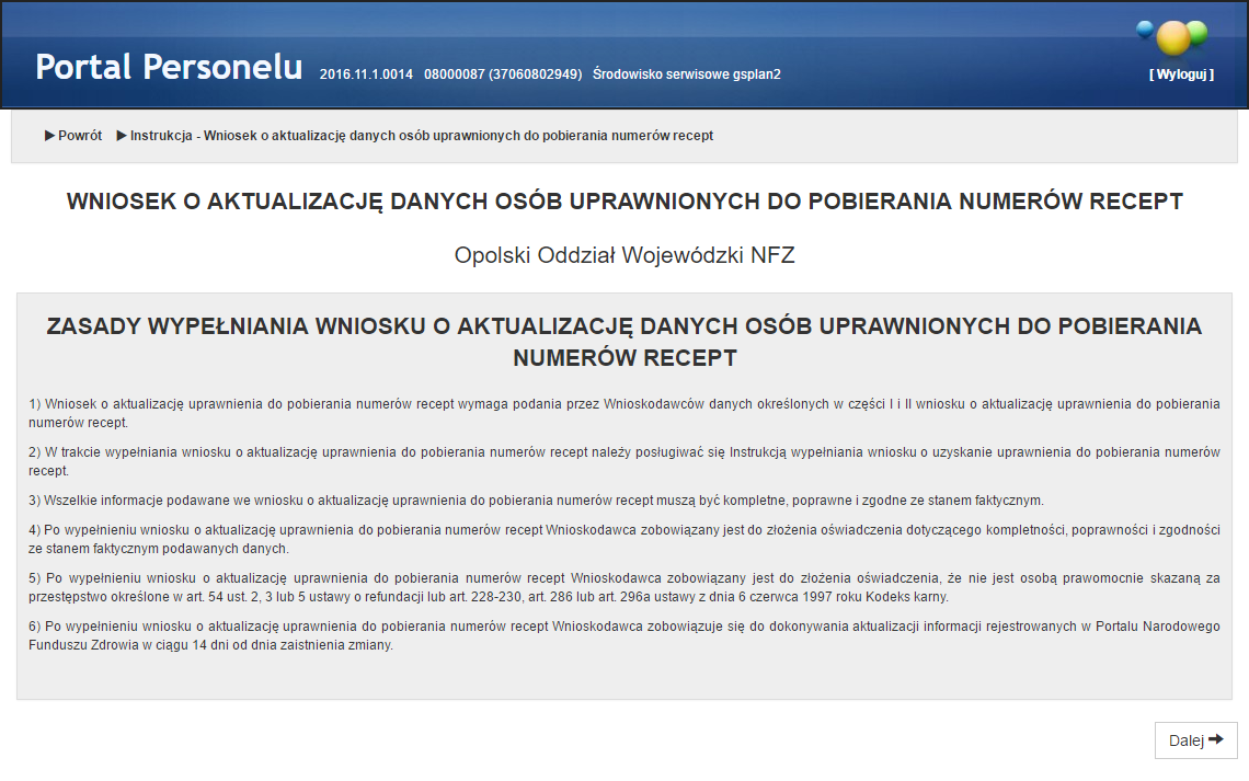 30 Portal Personelu Medycznego 3132 Wniosek o aktualizacj ę danych osób uprawnionych do wystawiania recept Funkcja umożliwia złożenie wniosku o aktualizację danych osób uprawnionych do wystawiania