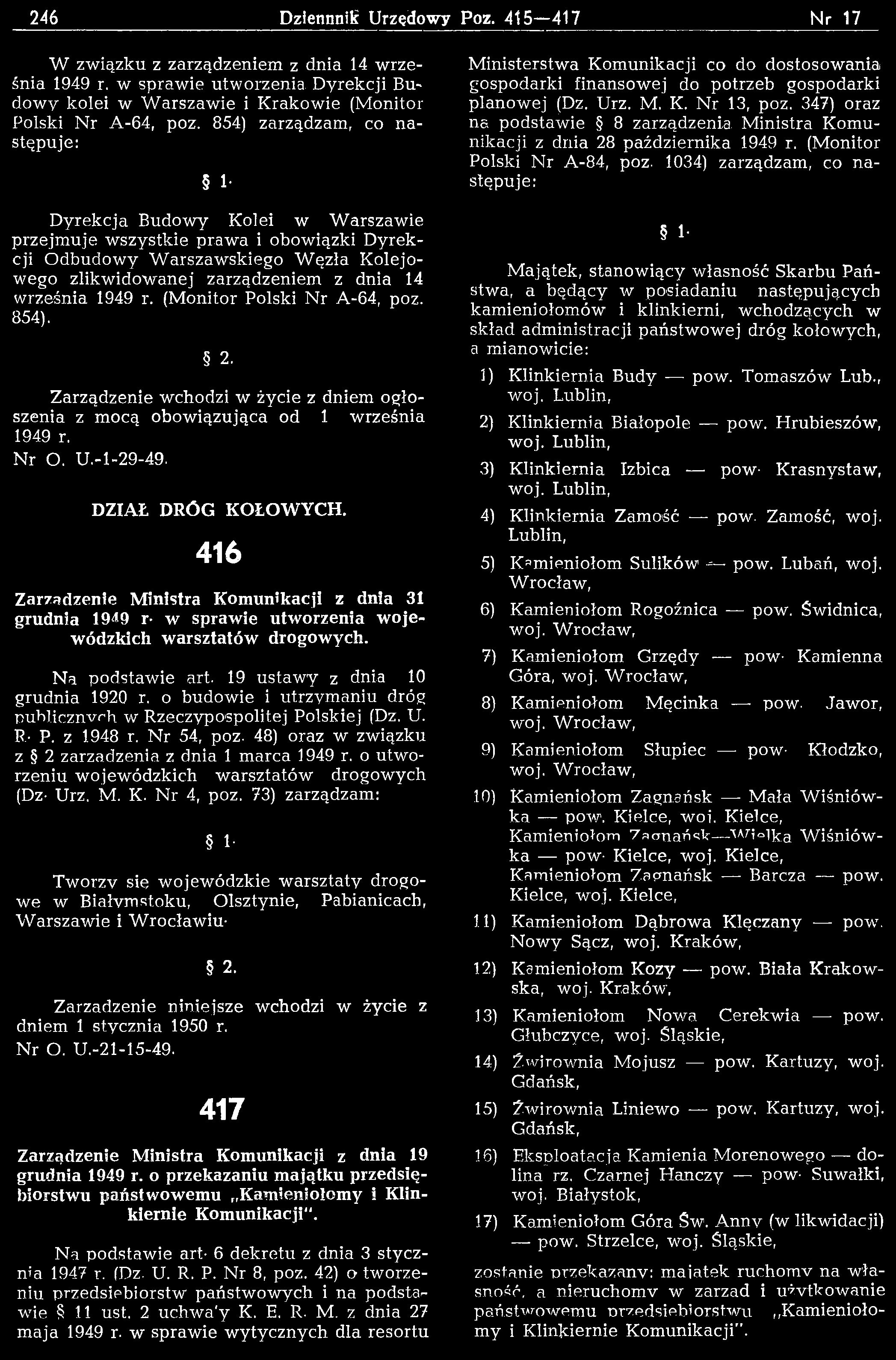 o budowie i utrzym aniu dróg publicznych w Rzeczypospolitej Polskiej (Dz. U. R- P. z 1948 r. N r 54, poz. 48) oraz w związku z 2 zarządzenia z dnia 1 m arca 1949 r.