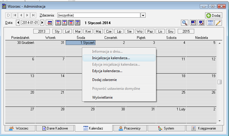 Wybieramy potrzebny wzorzec- podświetlamy- edytujemy Z dolnej zakładki we wzorcu - kalendarz Inicjalizacja kalendarza - prawym