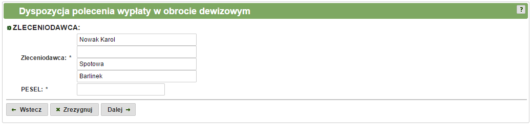 W kolejnym kroku wyświetlony zostanie formularz z danymi zleceniodawcy (rys. 3.13). Należy w nim uzupełnić pola: Zleceniodawca oraz PESEL, a następnie kliknąć przycisk. Rys. 3.13: Dyspozycja polecenia wypłaty w obrocie dewizowym - dane zleceniodawcy.