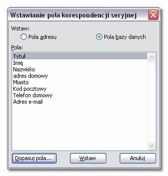 Teraz czas na wstawienie tych pól do dokumentu głównego. Kliknij to pole, które chcesz wstawić do dokumentu i naciśnij przycisk Wstaw.